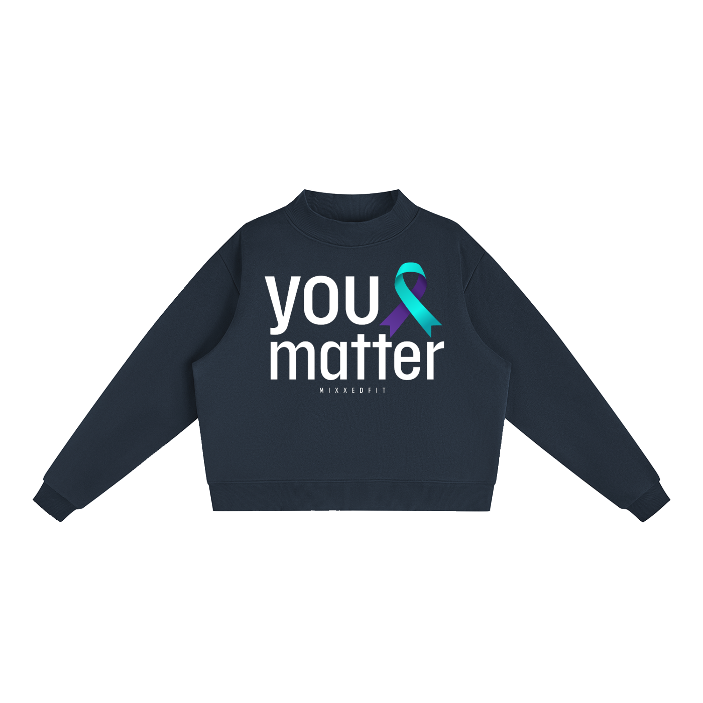 The Weekly Lineup |  You Matter Mock-Neck Crew Sweatshirt