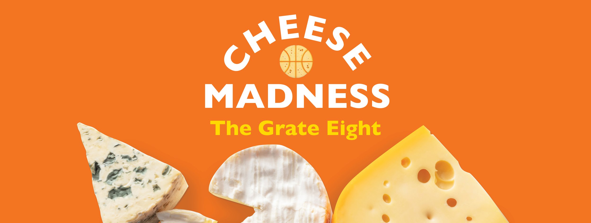 Join us for Cheese Madness!