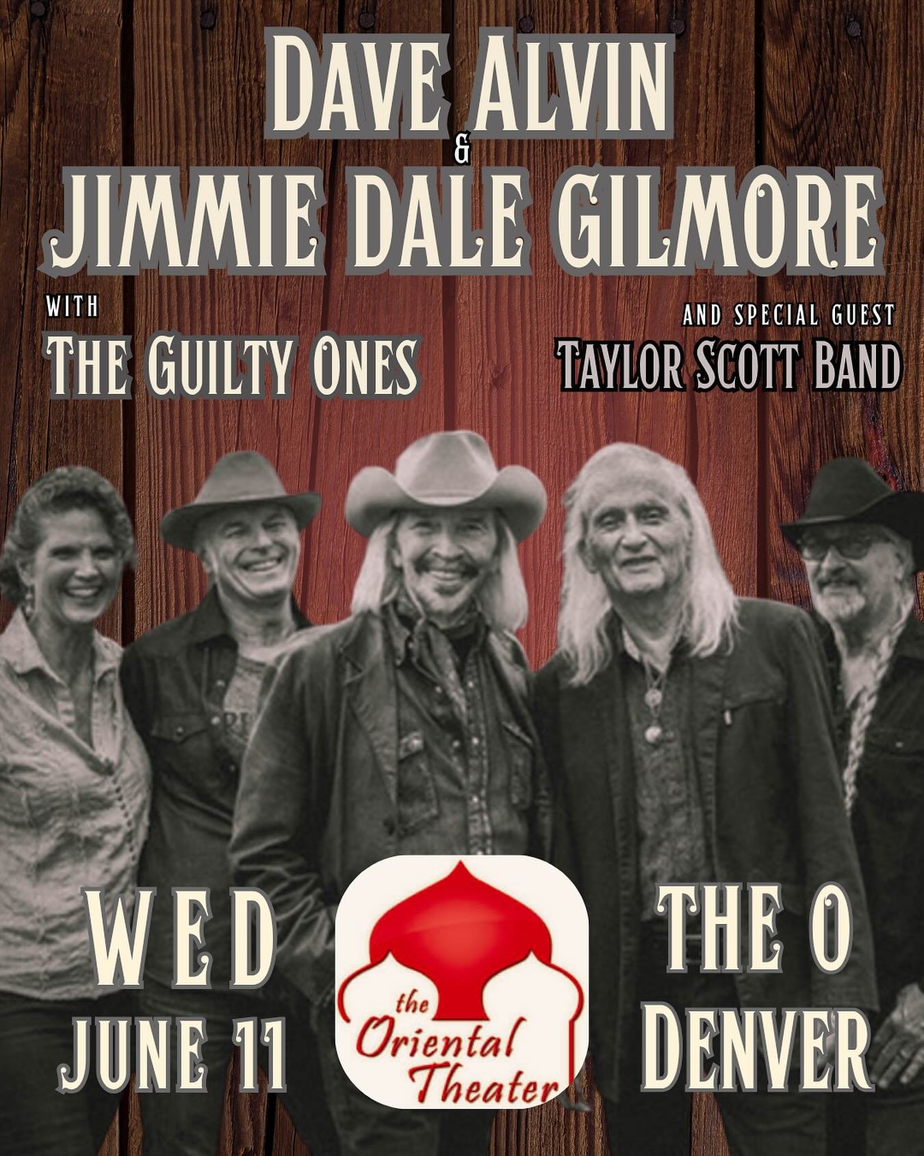 This Wednesday June 11!
Denver, CO at The O @theorientaltheater 

DAVE ALVIN &amp; JIMMIE DALE GILMORE 
with The Guilty Ones

plus special guest Taylor Scott Band

&ldquo;One of the most enduring musical partnerships on the planet.&rdquo; - Folk Alle