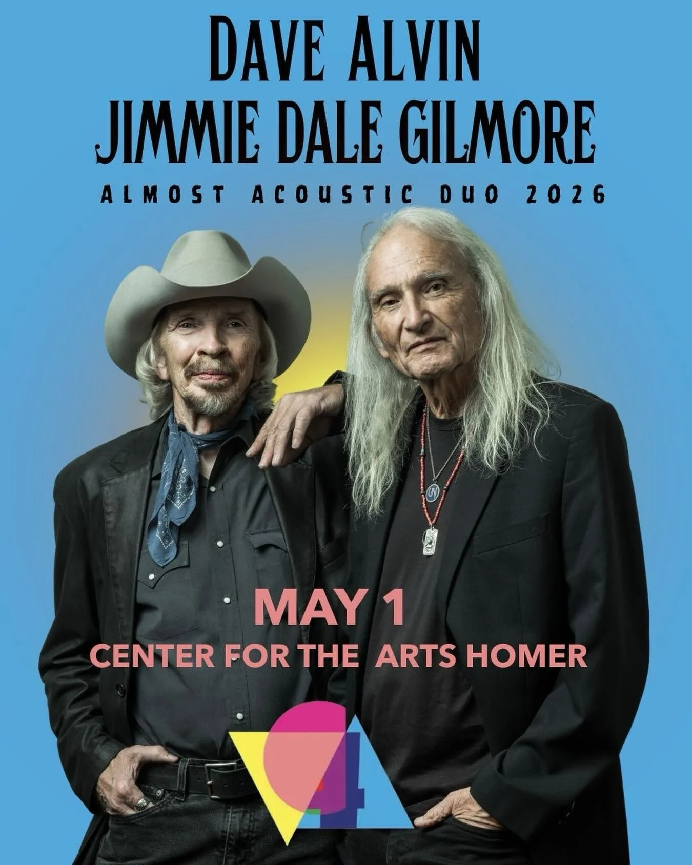 Via @center4arthomer ***JUST ANNOUNCED***
Dave Alvin &amp; Jimmie Dale Gilmore - Almost Acoustic Duo 
May 1 

Tickets on sale Friday 2/27 at 10am 
Center Member tickets on sale 2/25 at 10am 

Roots music legends, the Grammy winning Dave Alvin and Gra