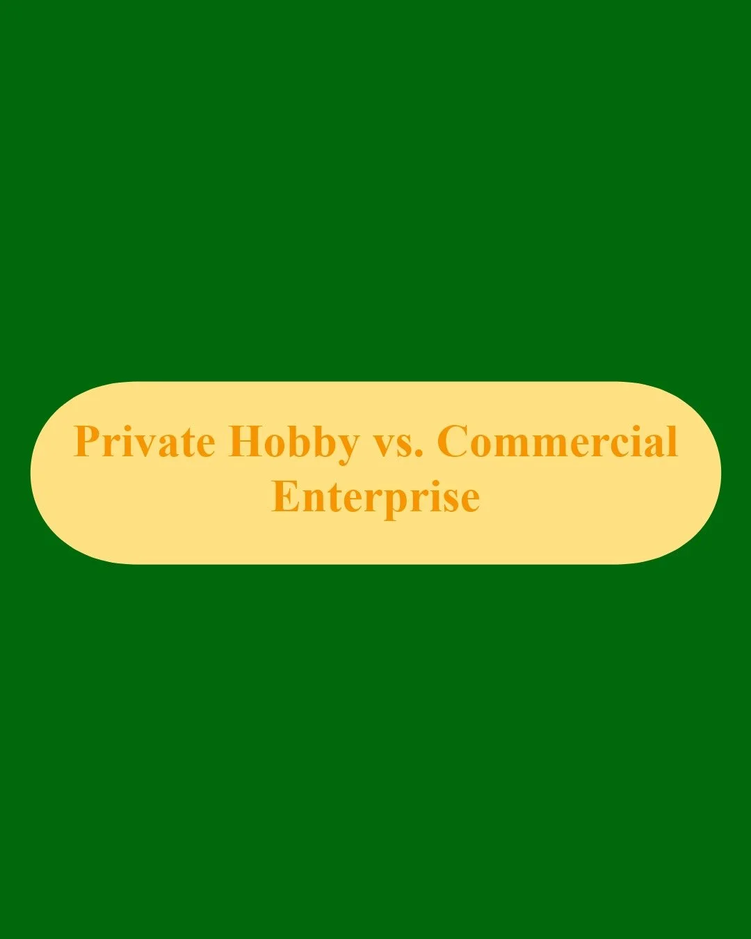Private “Hobby” vs. Commercial Enterprise 