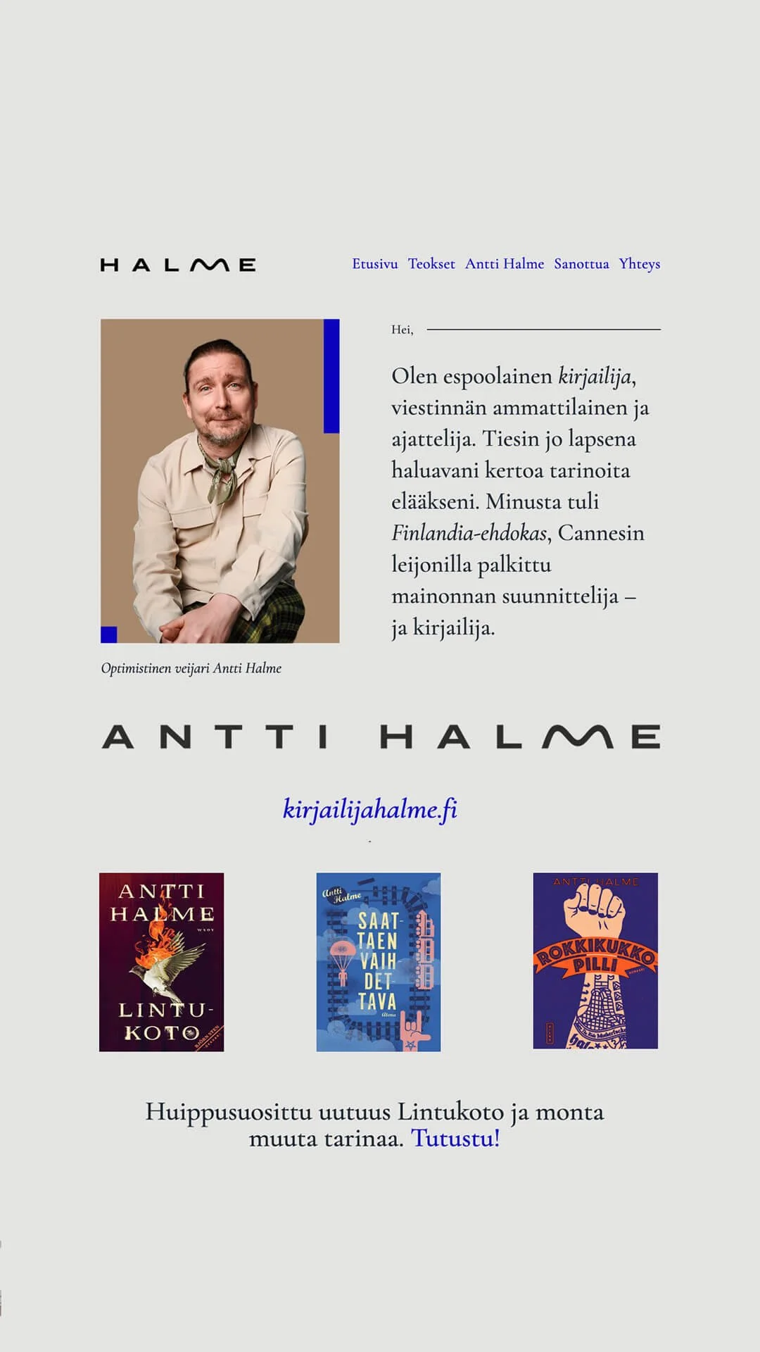 Antti Halmeen kirjailijasivuston etusivu, jossa kirjailijaesittely, logo ja kirjat. Verkkosivusto ja visuaalinen ilme: Marke Koo