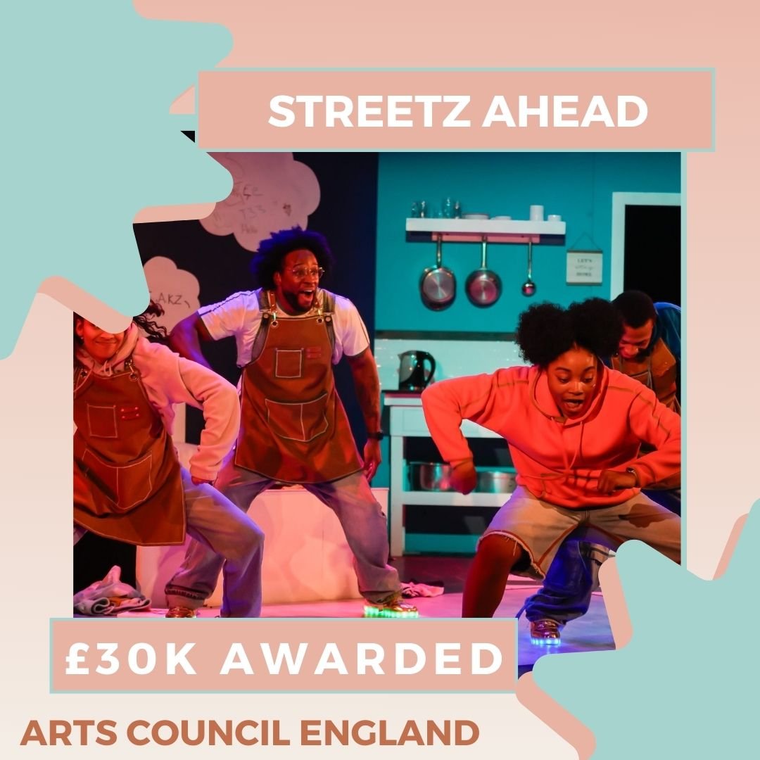 Three people dancing with their knees and arms bent, two in aprons, one in an orange hoodie. Text says: Streetz Ahead, £30k awarded, Arts Council England.