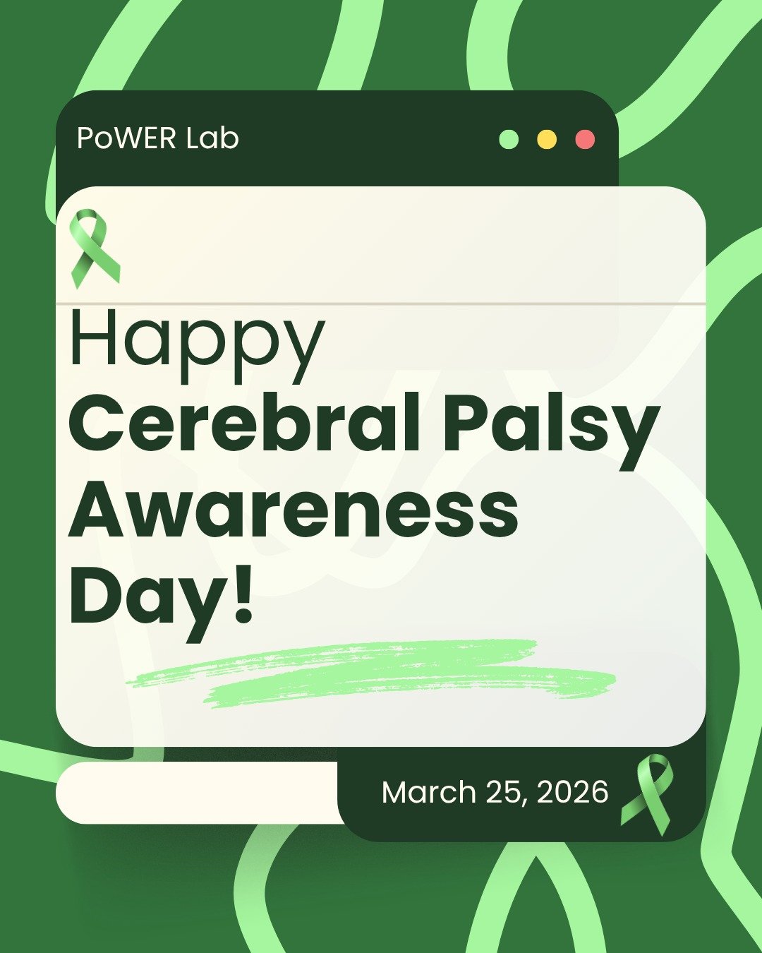 Happy Cerebral Palsy Awareness Day!! Today we celebrate the 20th anniversary of this special day that raises awareness and celebrates those living with cerebral palsy! The PoWER Lab wore green today to celebrate and thank the amazing people who make 