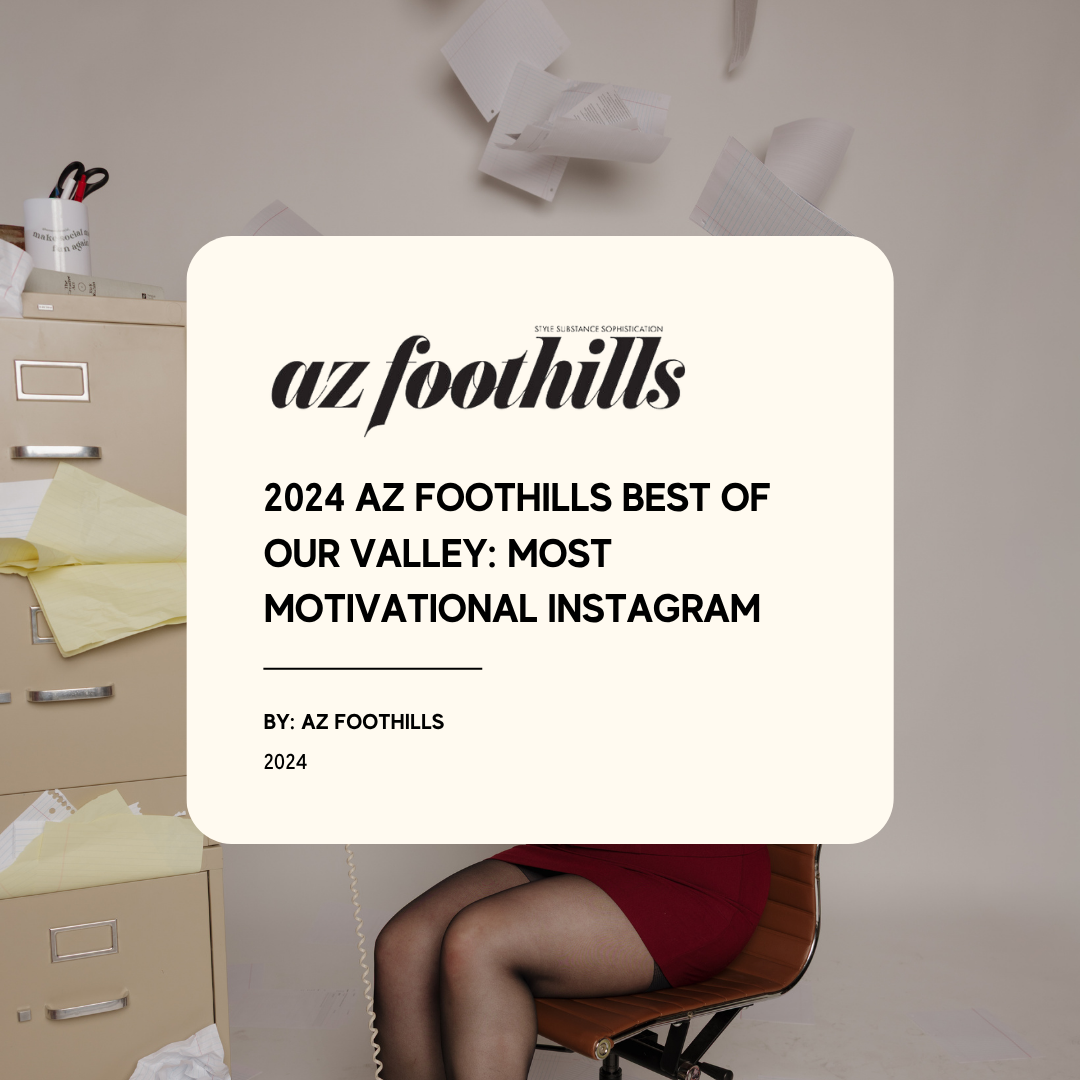 Arizona Foothills Best of Our Valley 2024 award for Homemade Social, Most Motivational Instagram