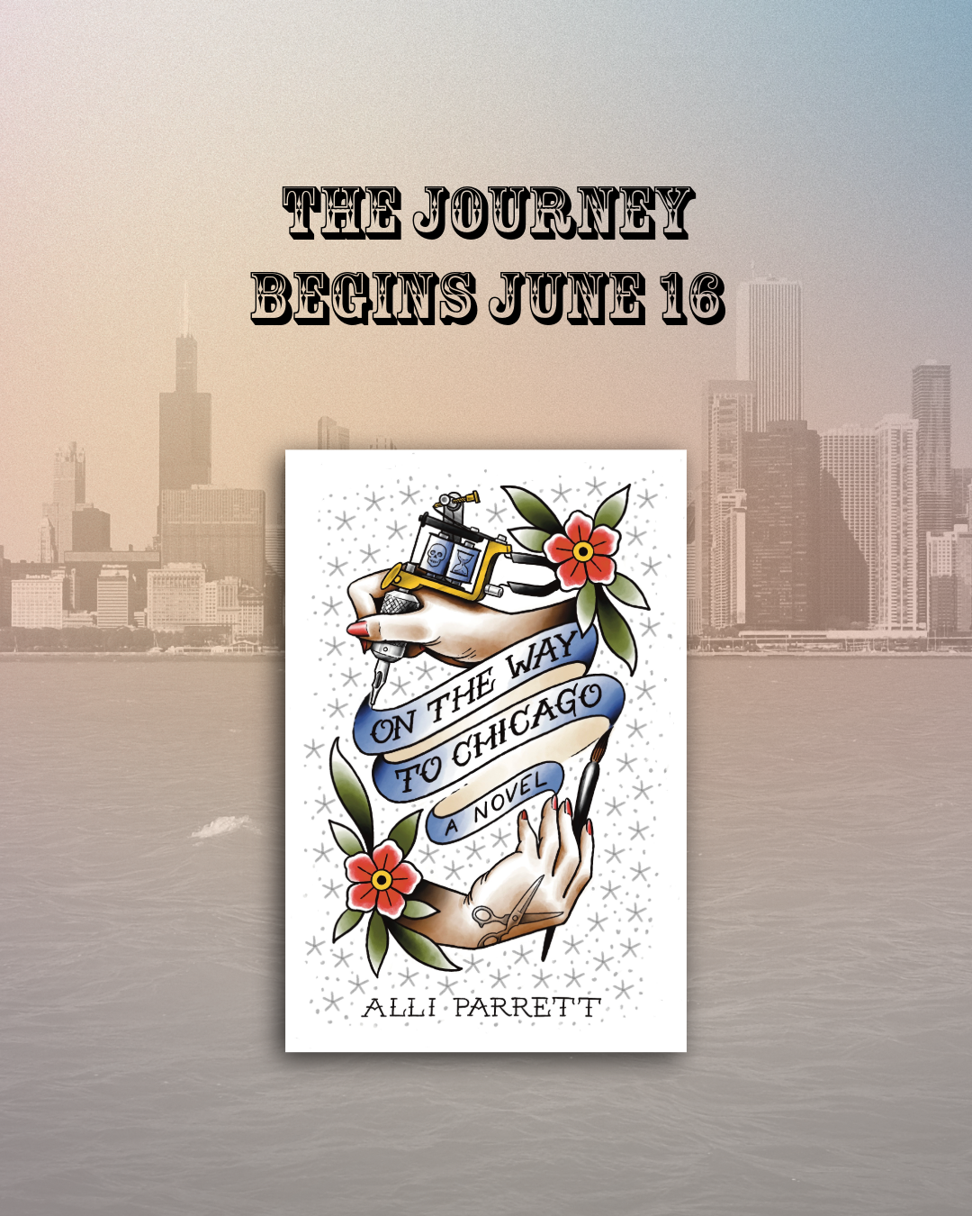 Image of Chicago skyline with book cover of On The Way To Chicago by Alli Parrett with text "The journey begins June 16".