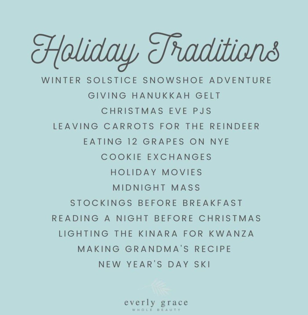 We're settling in to our family traditions and soaking up all the memories this time of year brings. 

What are some of your favorite family traditions and memories?

#everlygrace #wholebeauty #cleanbeauty #esthetician #selfcare #selflove #spaday #pa