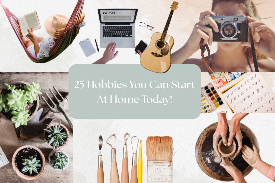 25 Hobbies You Can Start at Home Today