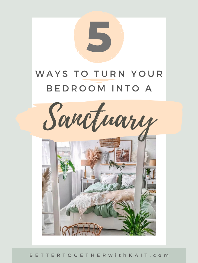 5 Ways to Turn your Bedroom into a Sanctuary — BetterTogether