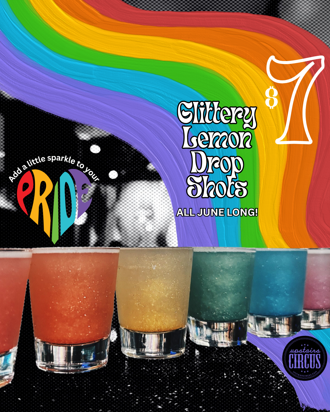 Upstair Circus Pride Shots