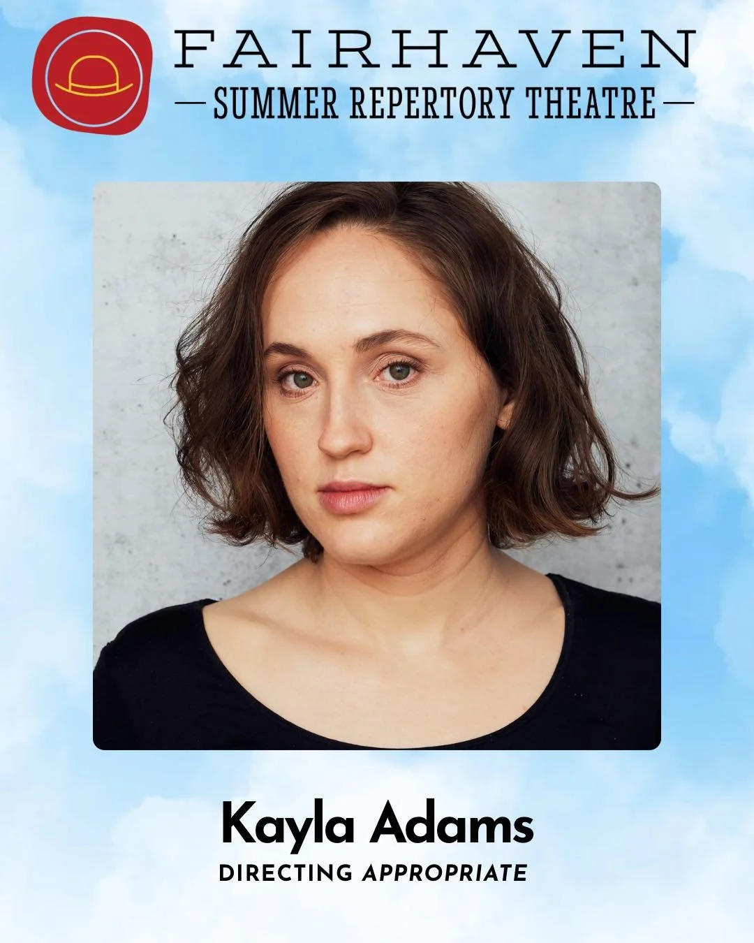 Meet the directors of the 2026 Fairhaven Summer Repertory Theatre!

Kayla Adams, directing &ldquo;Appropriate&rdquo; by Branden Jacobs-Jenkins

Kayla is so happy to be returning to FRST this summer. She is an MFA directing candidate and teaching assi