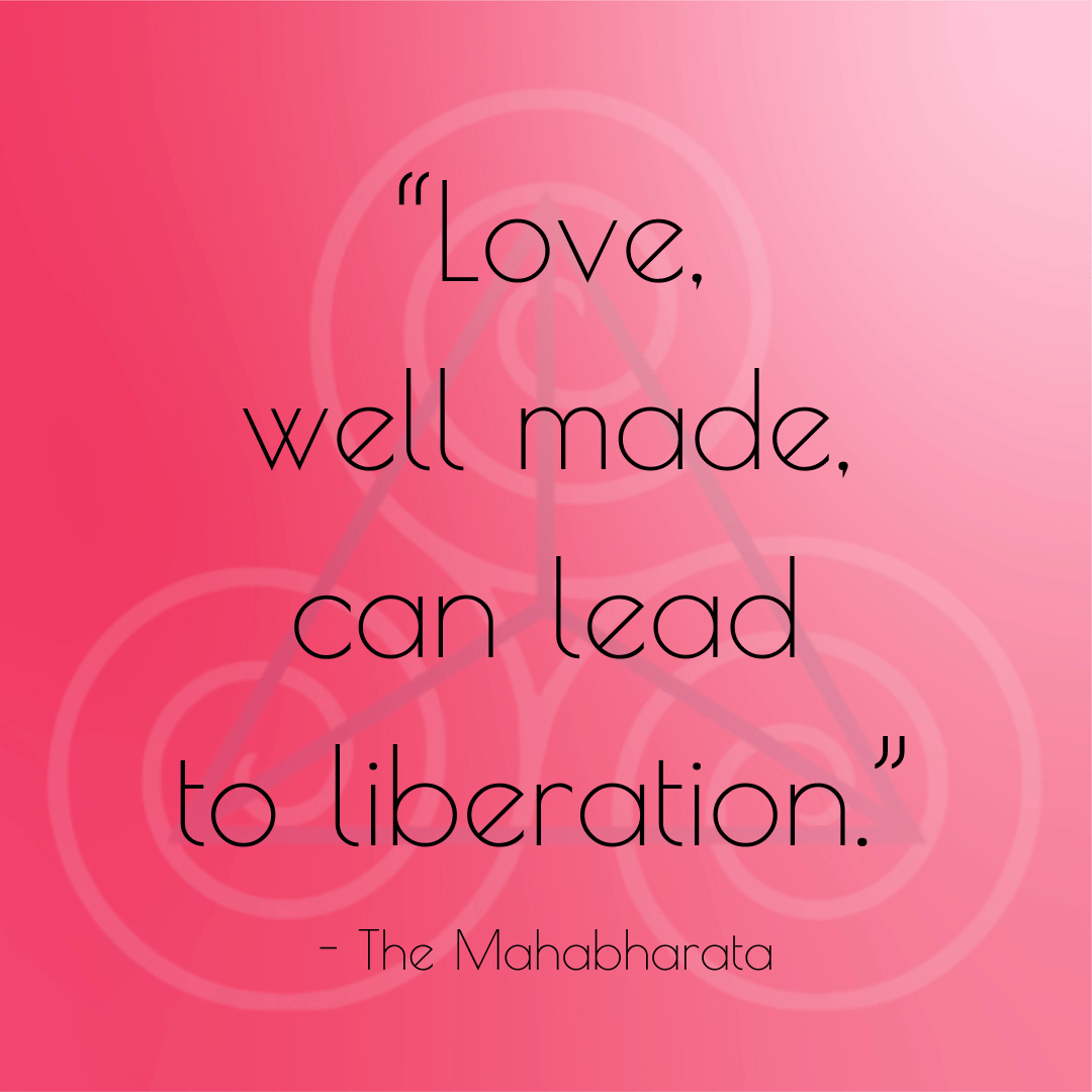 “Love, well made, can lead to liberation.”.png