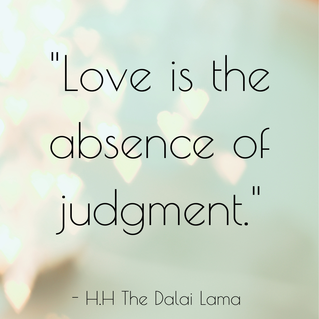 Love is the absence of judgment..png