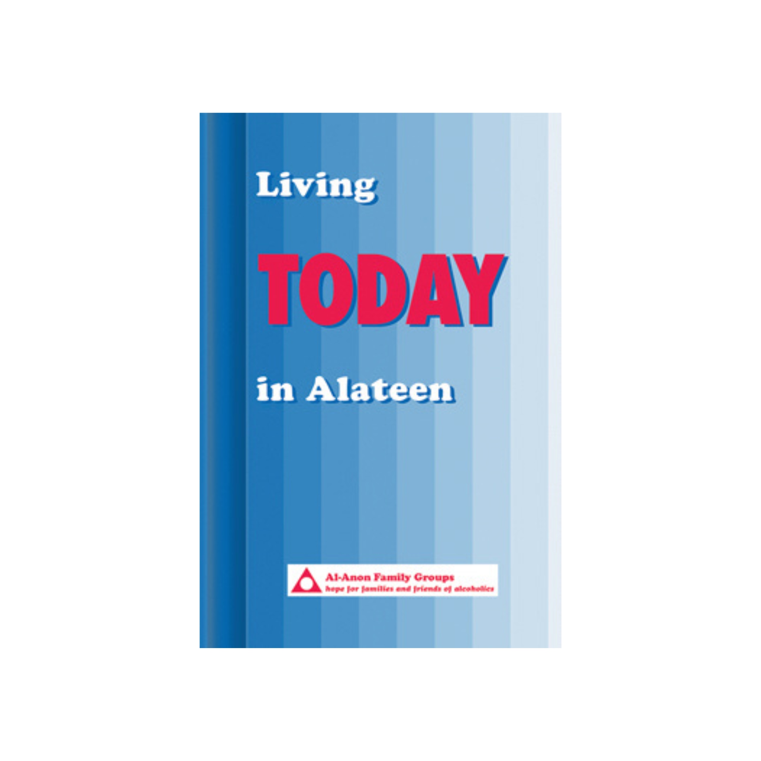 (B16, B17) Courage to Change— One Day at a Time in AlAnon II — Al