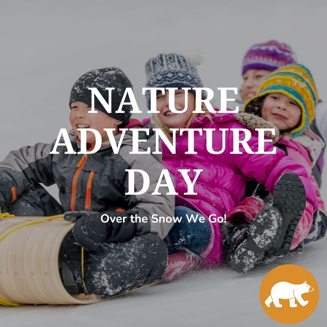 Nature Adventure Day - Over the snow we go!