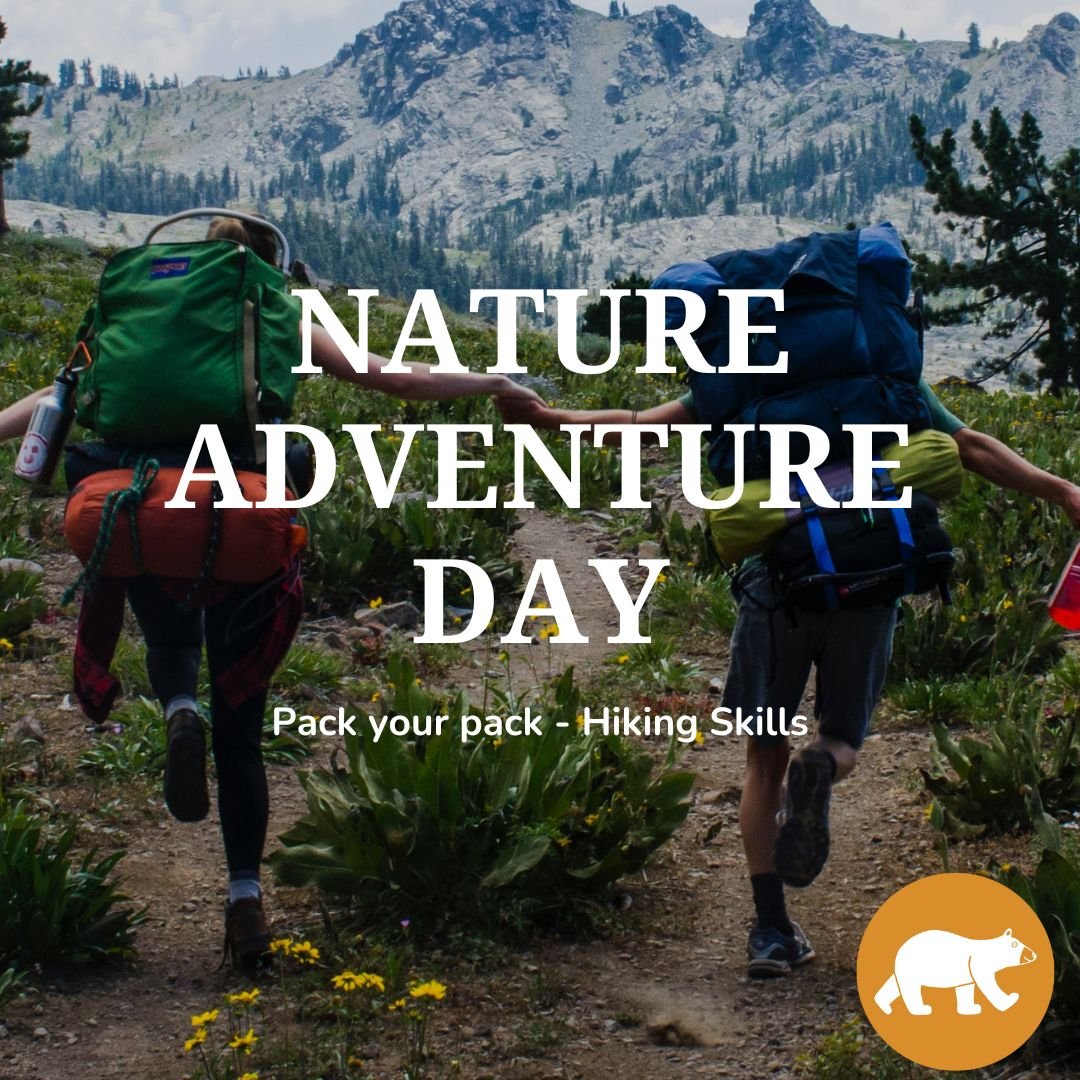 Nature Adventure Day - Pack your Pack!- Hiking Skills