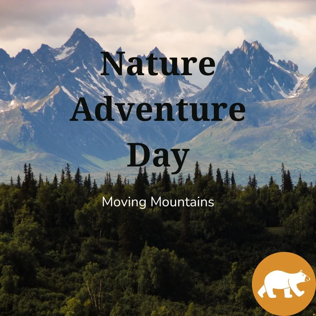 Nature Adventure Day - Moving Mountains