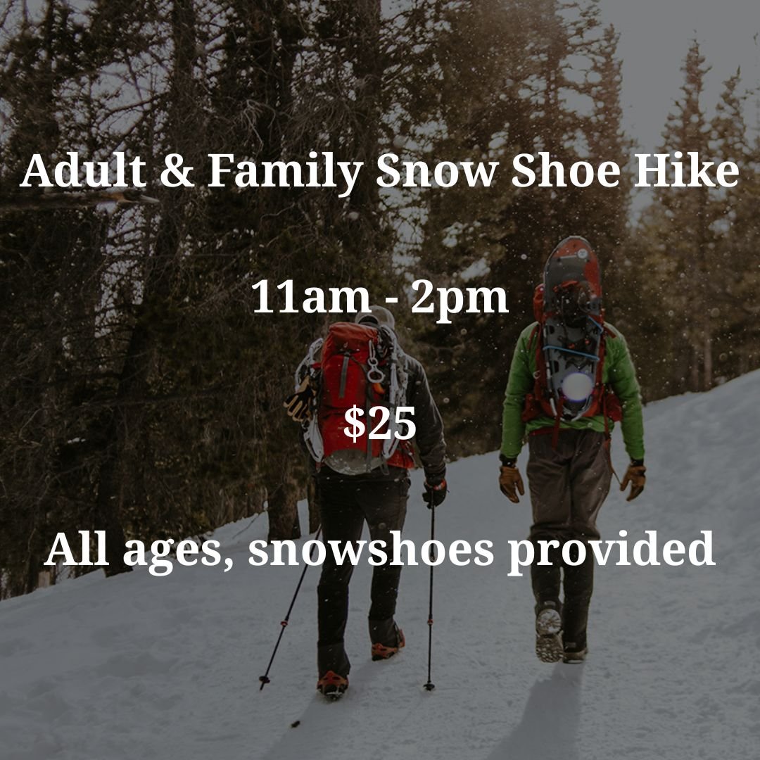 Snow Shoe Hike! All ages
