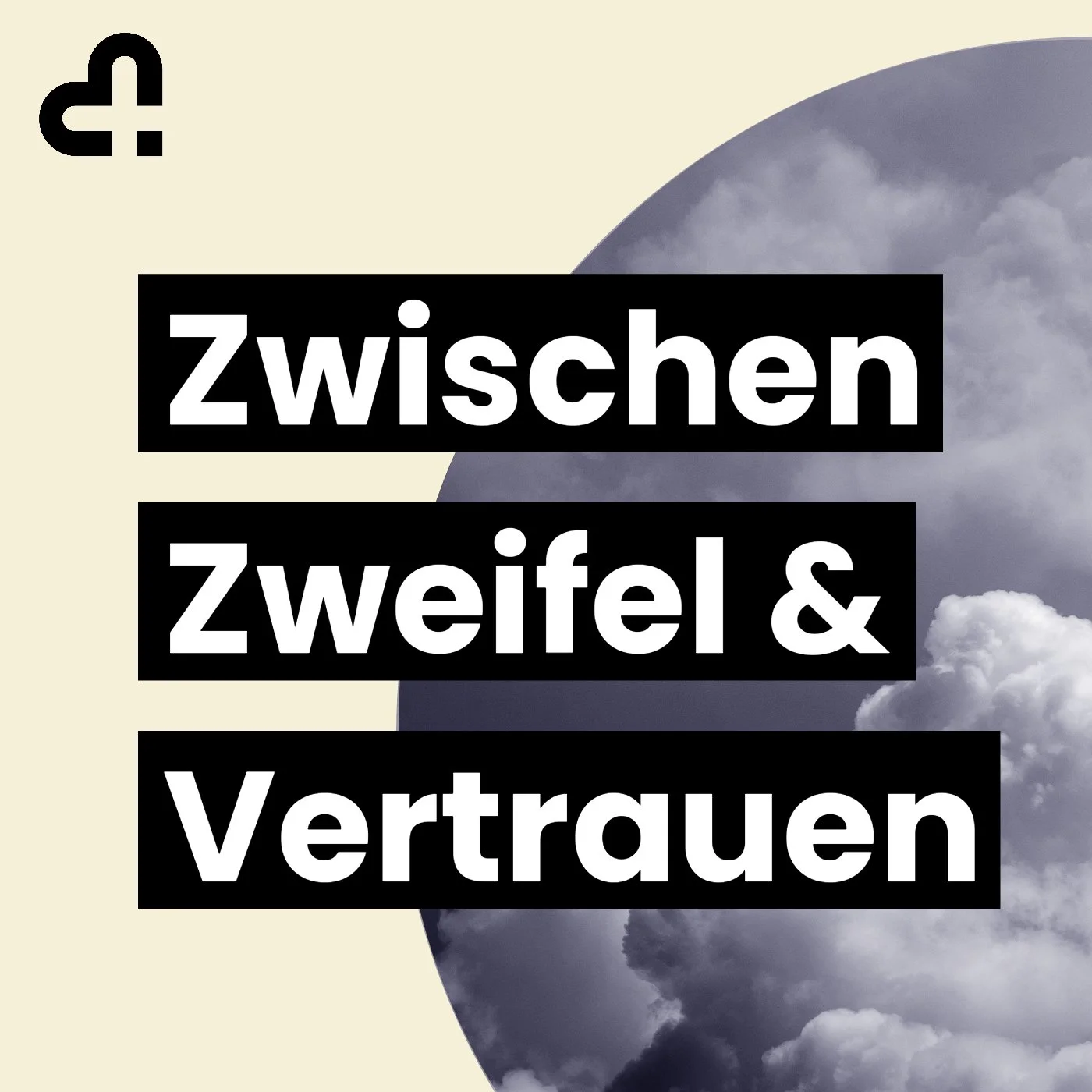 Zwischen Zweifel und Vertrauen -Glaubensfragen ehrlich angehen