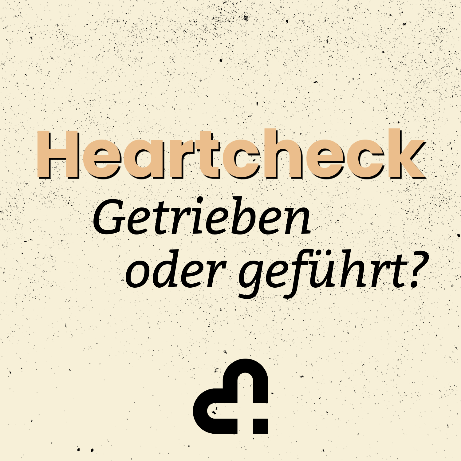 Heartcheck: Getrieben oder geführt? | Noemi Bosshard