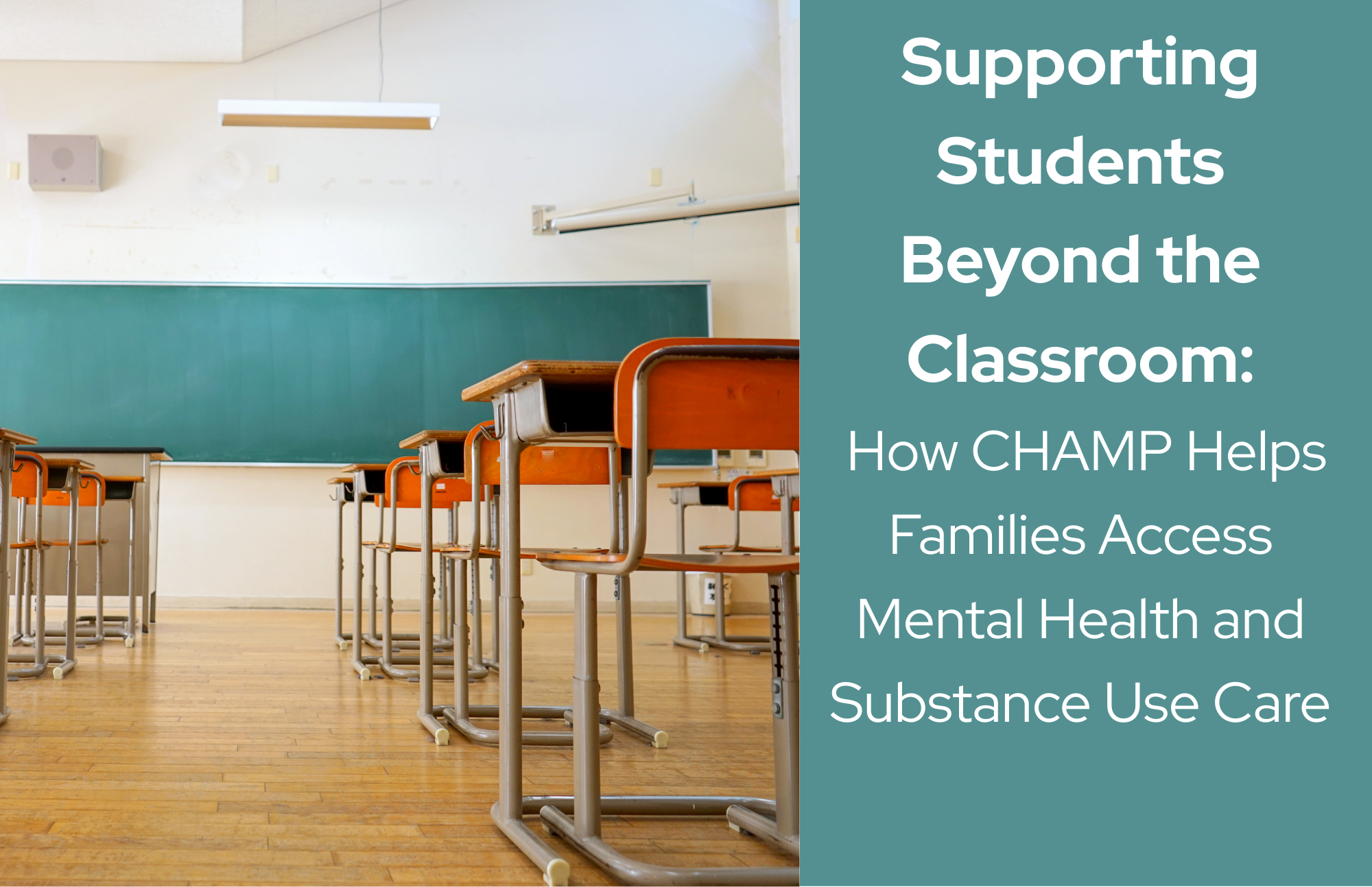 Supporting Students Beyond the Classroom: How CHAMP Helps Families Access Mental Health and Substance Use Care