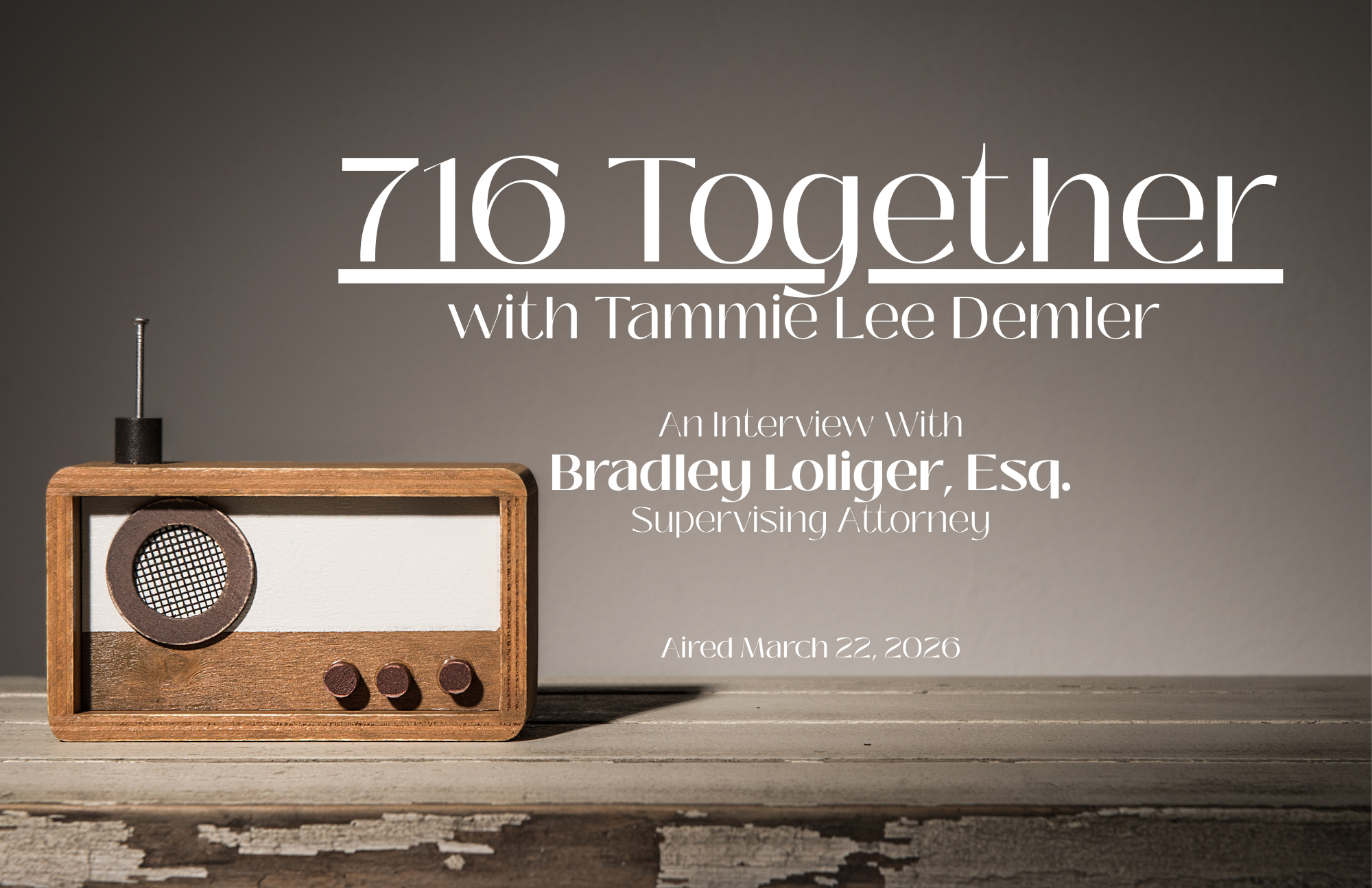 716 together: an interview with Bradley Loliger, supervising attorney