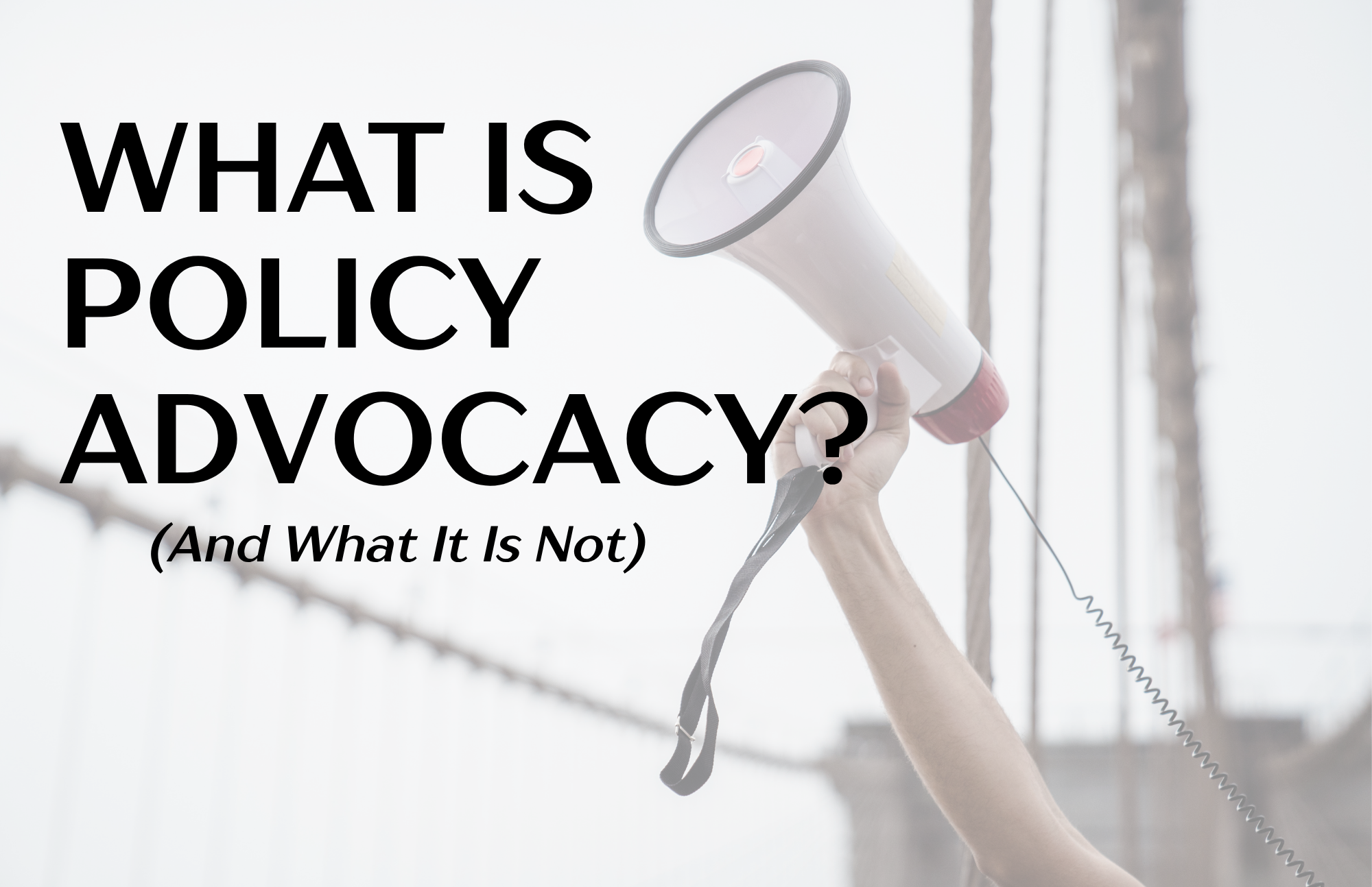 What Is Policy Advocacy (and What It Is Not)?