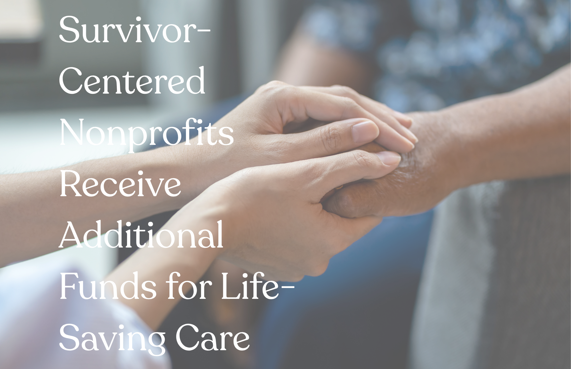 Press Release: VICTORY! Survivor-Centered Nonprofits Receive Additional Funds for Life-Saving Care