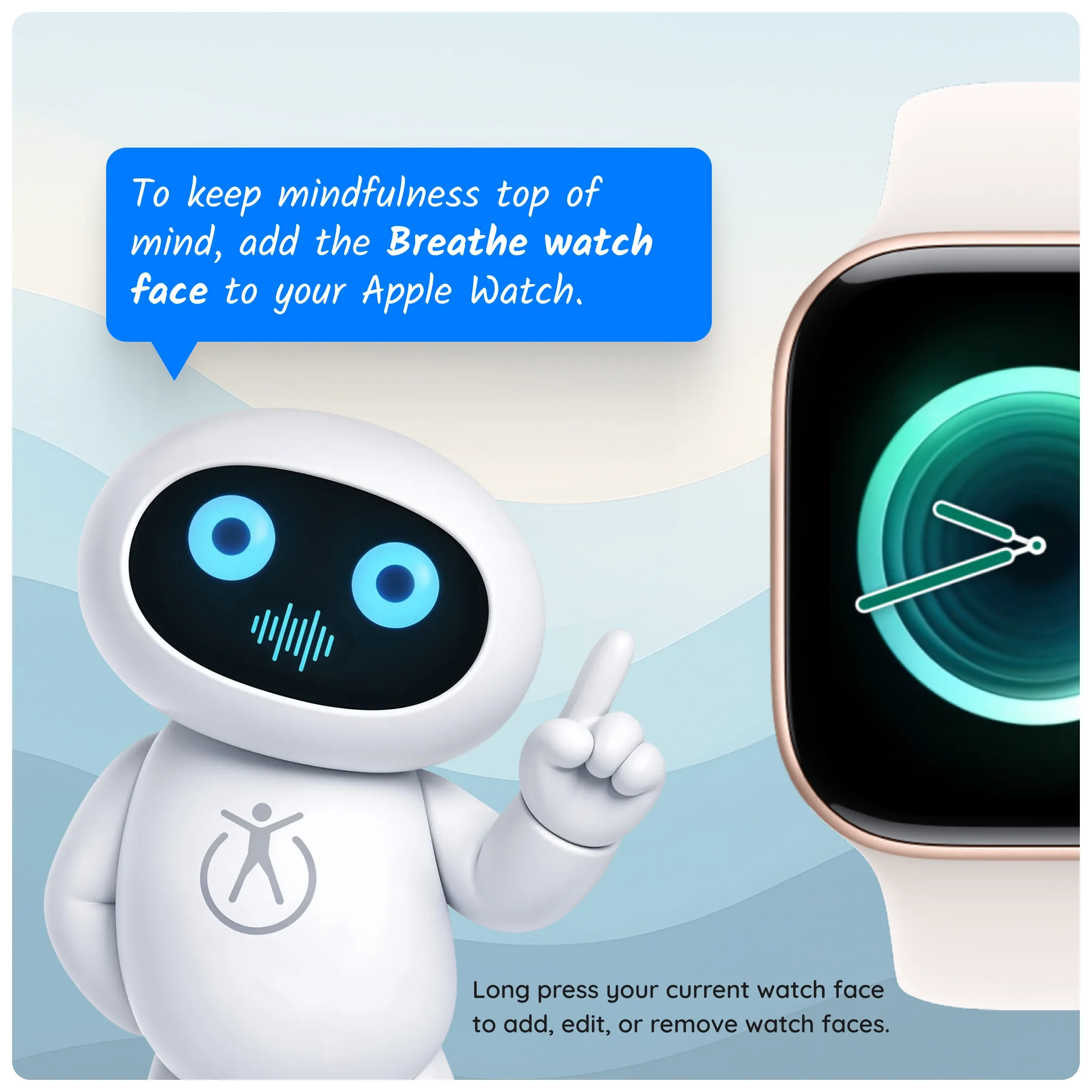  PatchBot pointing to an Apple Watch while explaining how to add the Breathe watch face to keep mindfulness visible. 