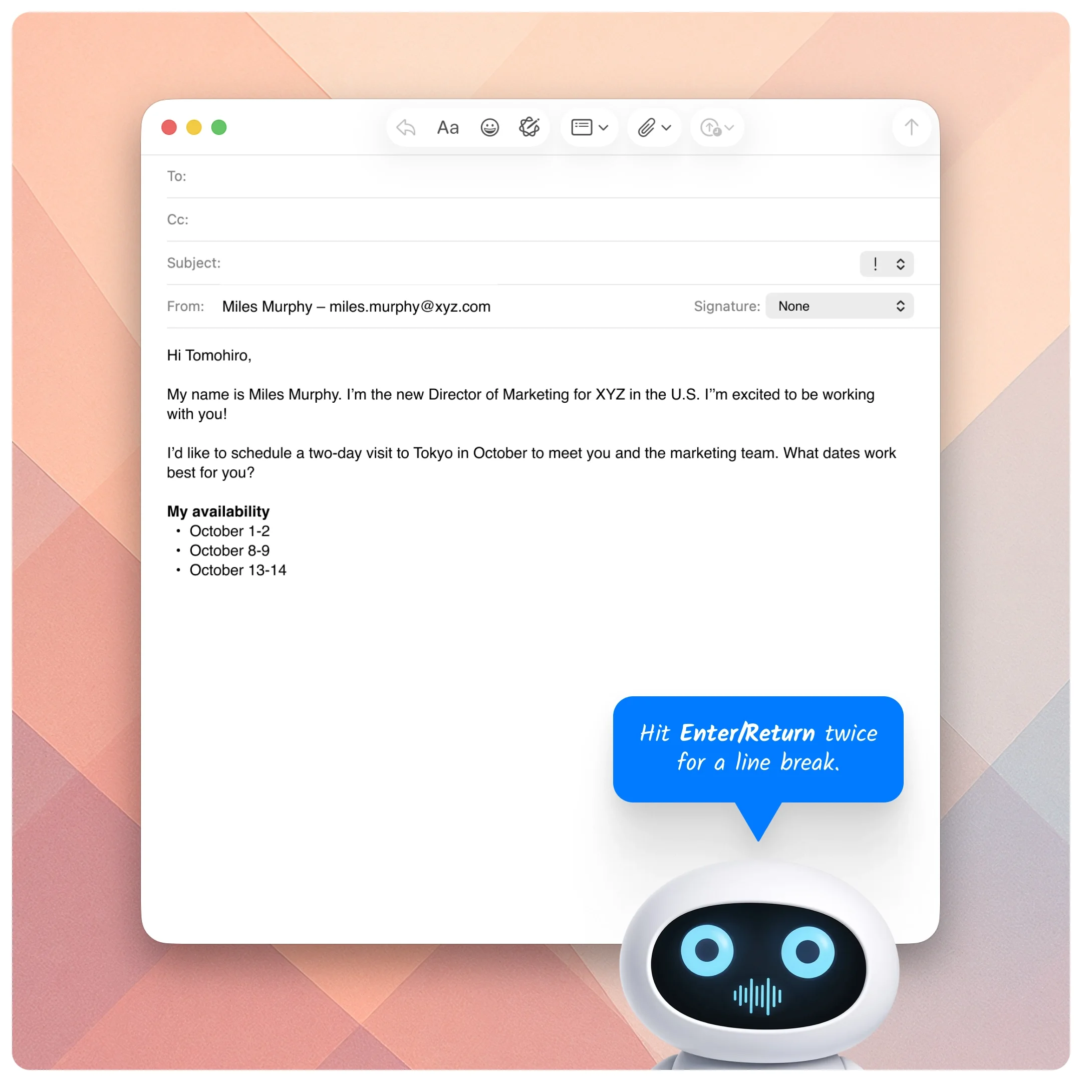  Email compose window showing a message that clearly states the reason for emailing while a robot suggests a line break. 