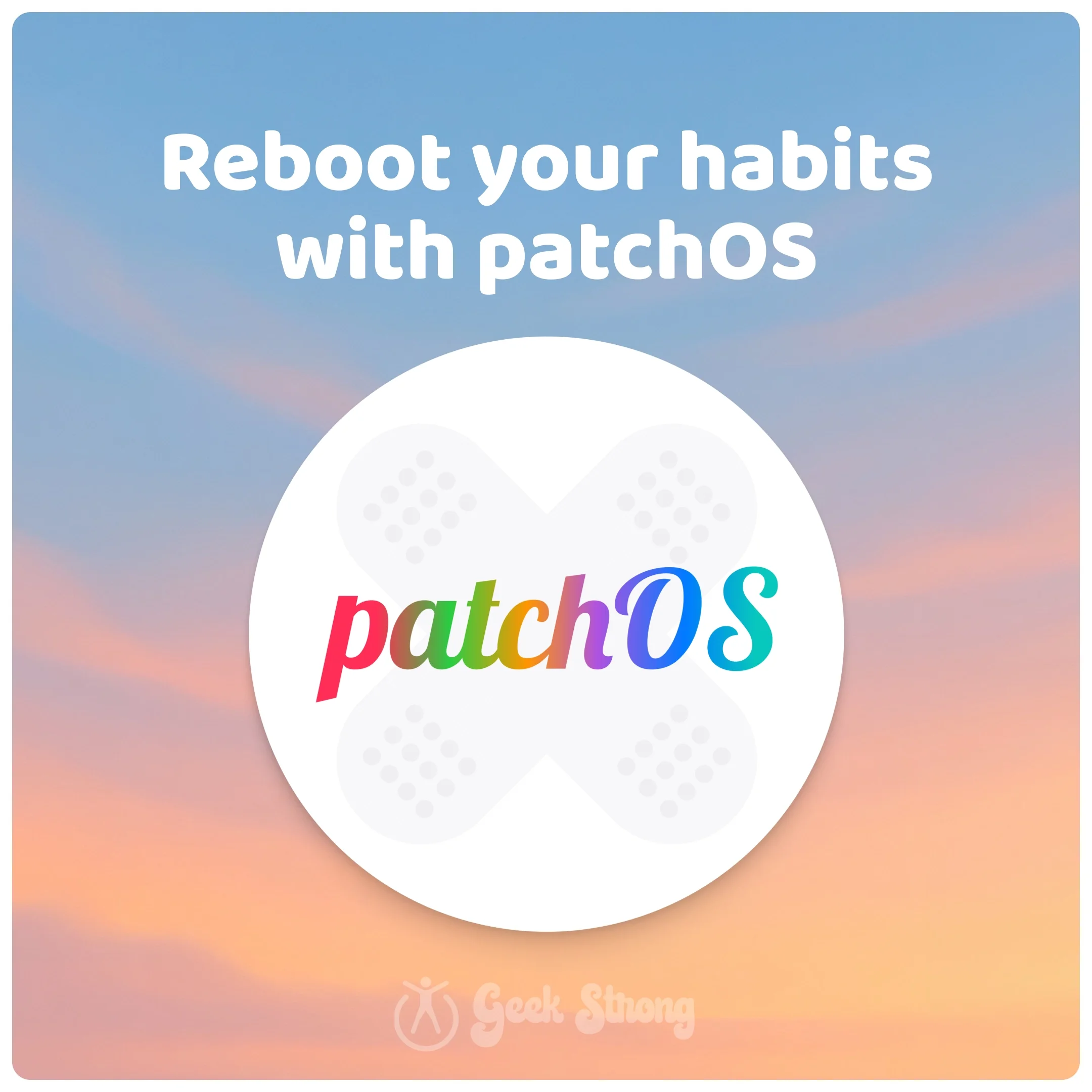  patchOS promotional card encouraging readers to reboot their habits with patchOS. 