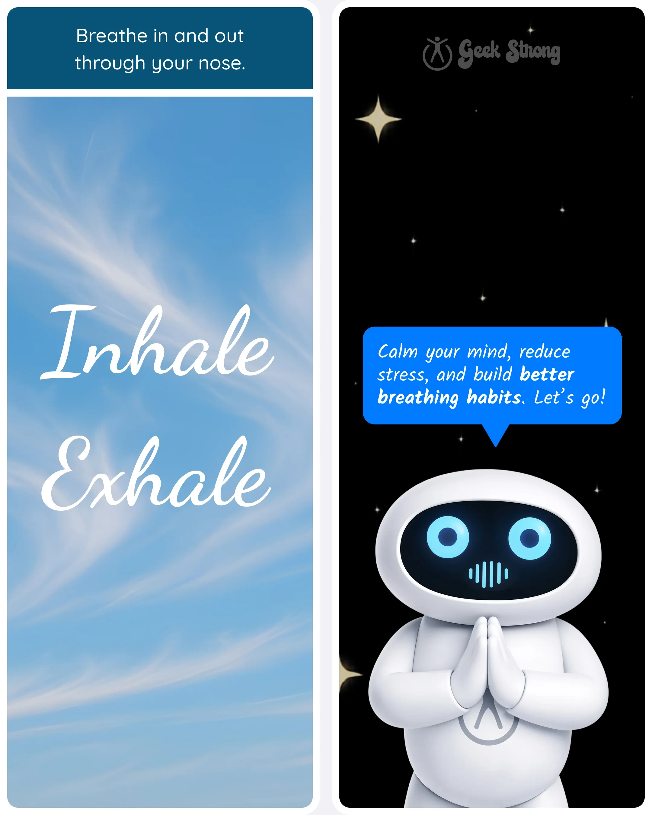  Inhale. Exhale. A calming sky panel and PatchBot encouraging Claire to calm her mind and build better breathing habits. 