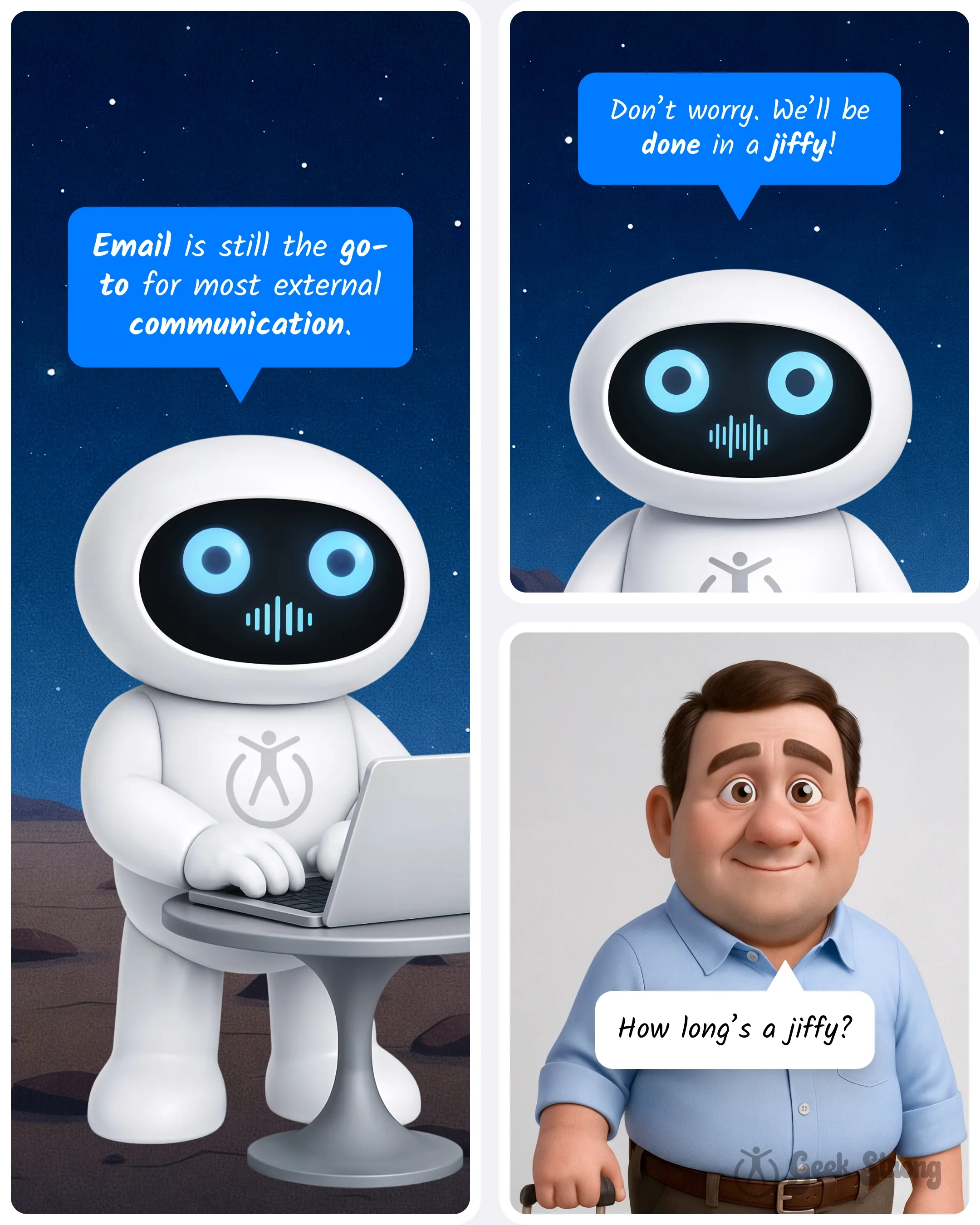  Robot explaining that email is still the main tool for communication, while a character asks how long a “jiffy” is. 