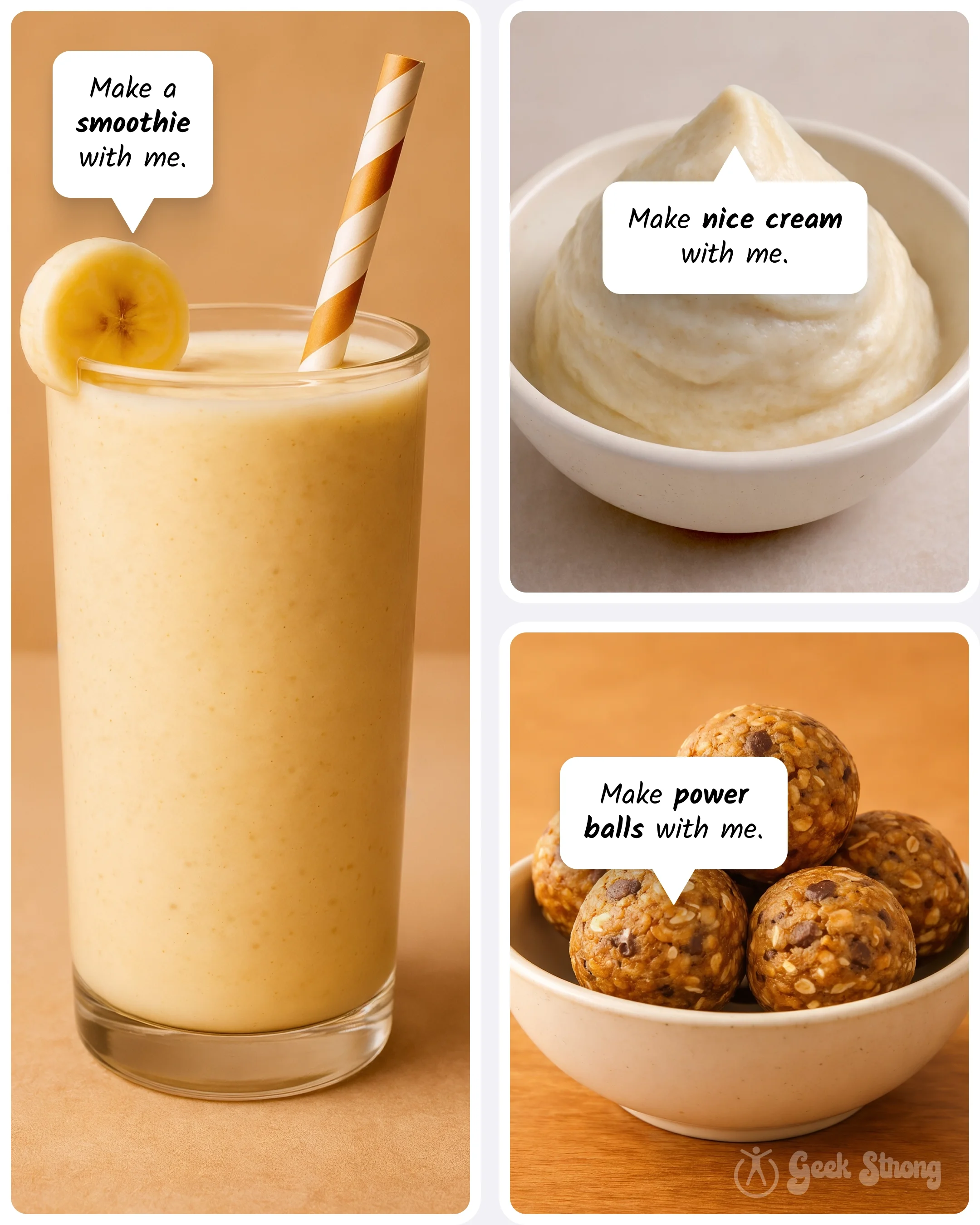  Banana smoothie in a glass, banana ice cream in a bowl, and energy bites on a plate. 
