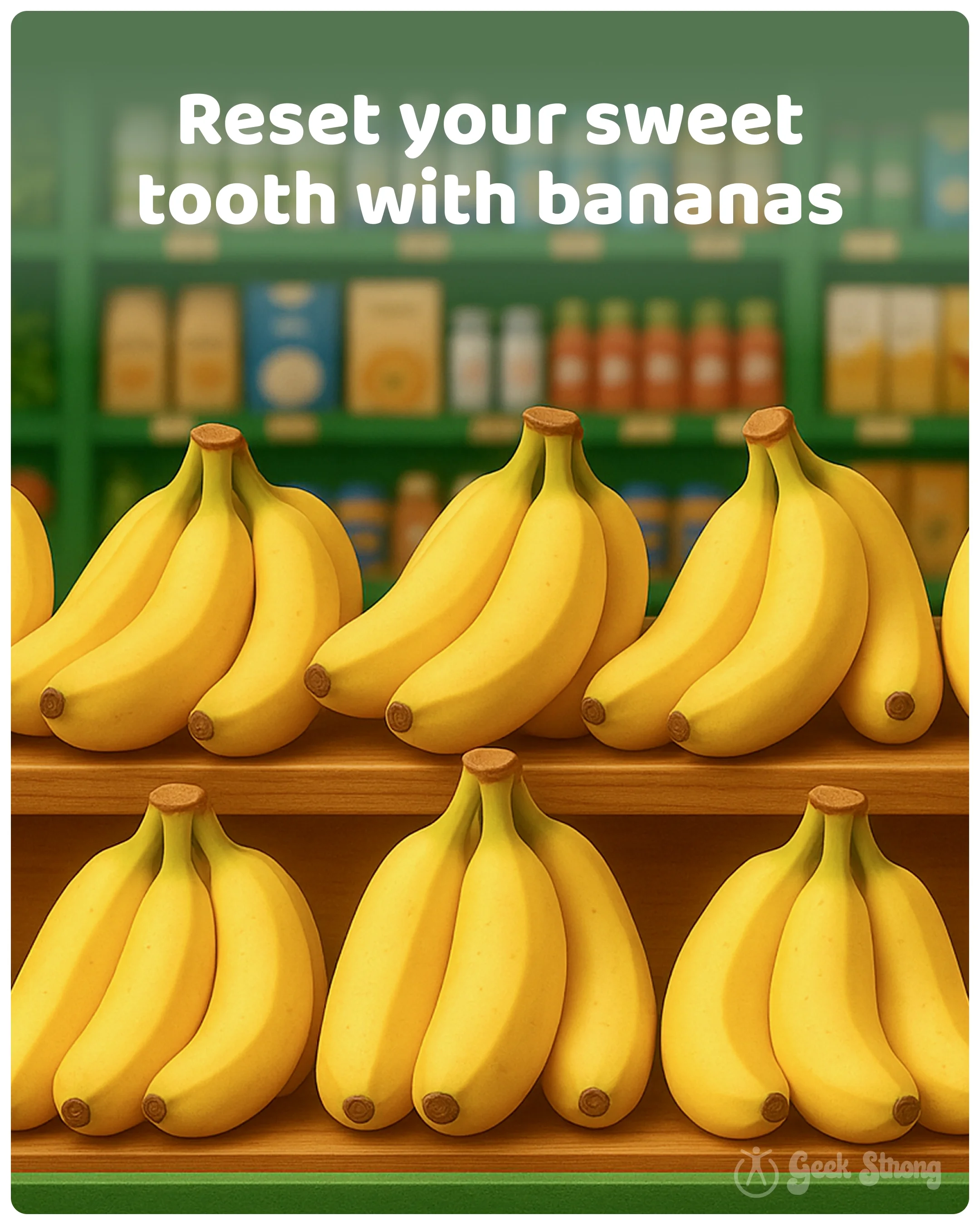  Display of bananas with text encouraging replacing sweets with bananas. 