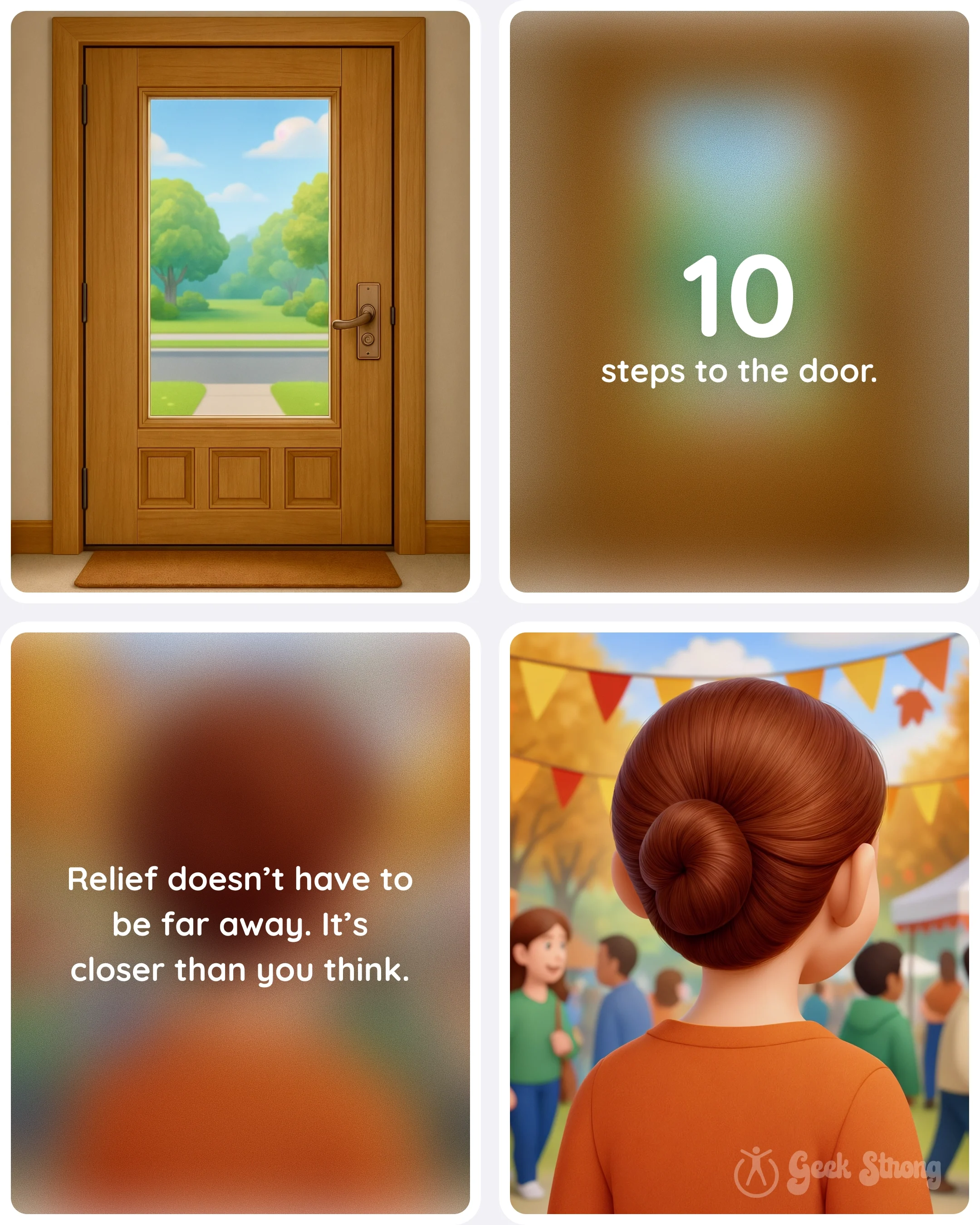  The front door appears with 10 steps to reach it and the message: relief doesn't have to be far away — it's closer than you think. 