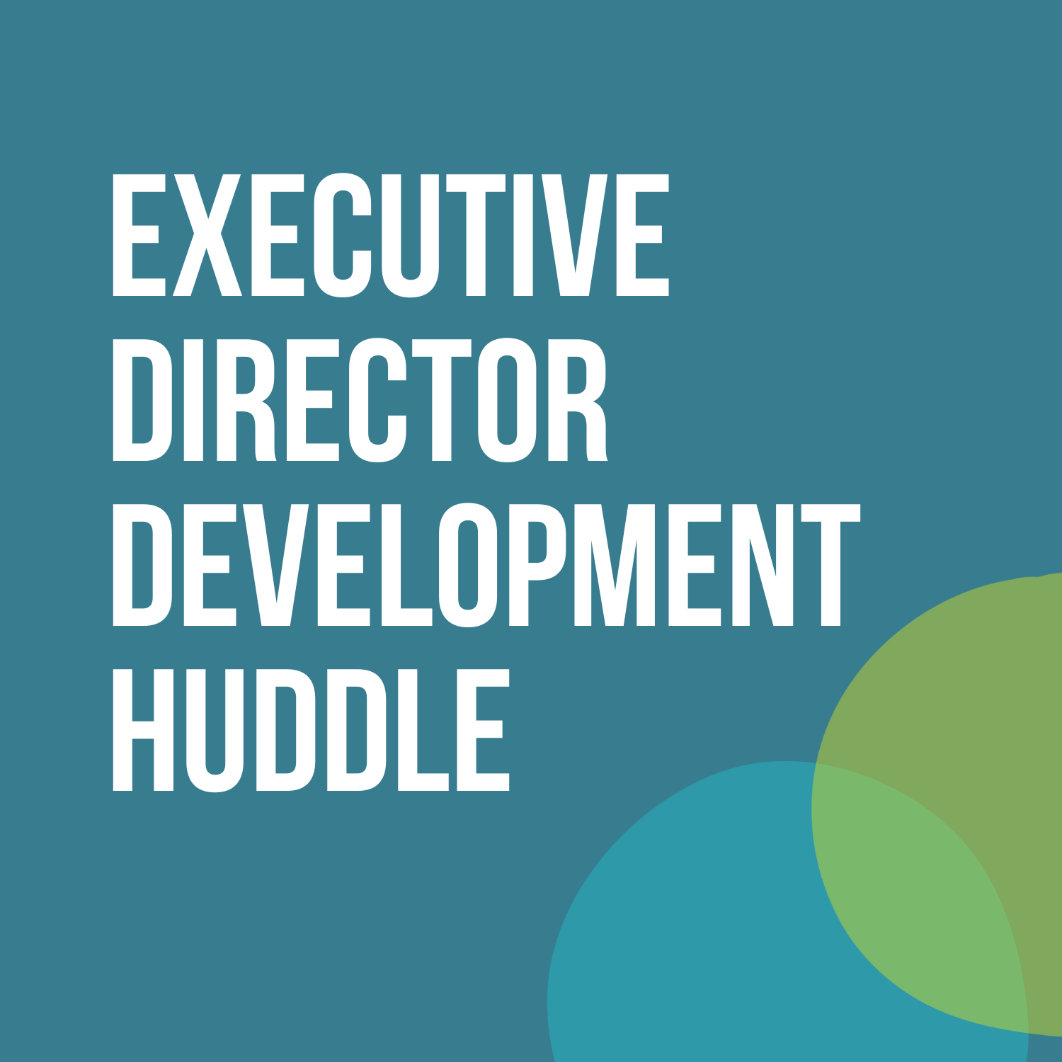 Executive Director Huddle 