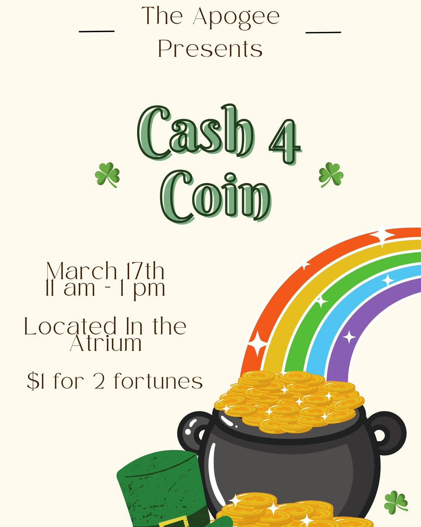 Feeling lucky on St. Patrick&rsquo;s day? 🕺🏼 Come to the Student Center Atrium on Monday, March 17th from 11 am - 1 pm for The Apogee&rsquo;s &ldquo;Cash 4 Coin&rdquo; event! $1 will get you two fortunes + a chocolate gold coin! See you then! 🍀🌈