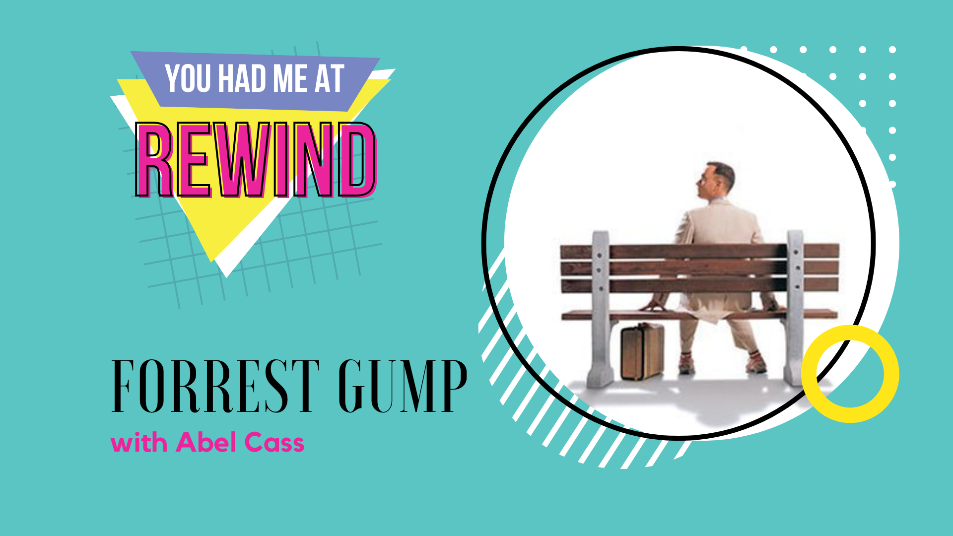 Episode 115 - You Had Me at Rewind: Forrest Gump