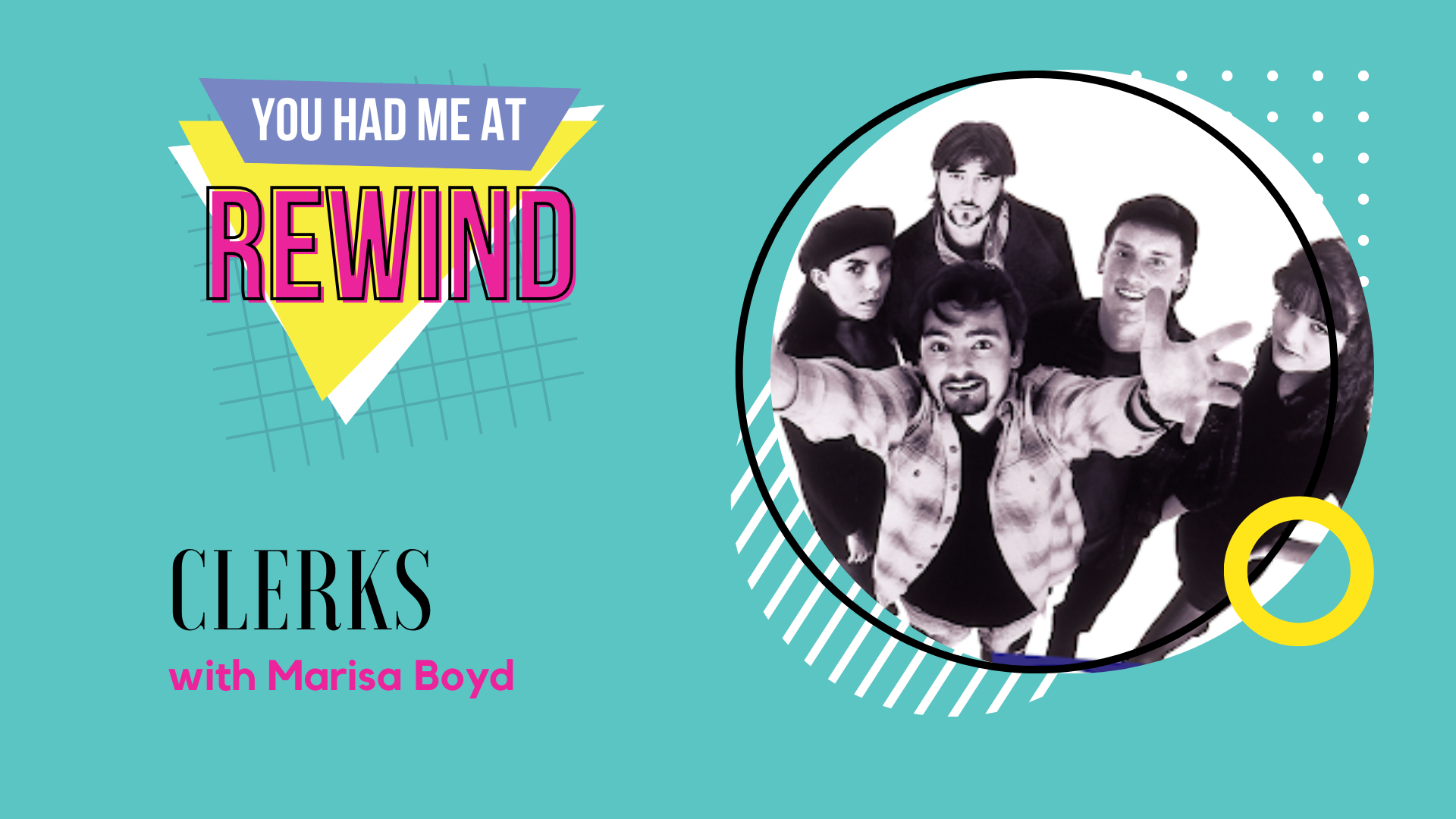 Episode 116 - You Had Me at Rewind: Clerks
