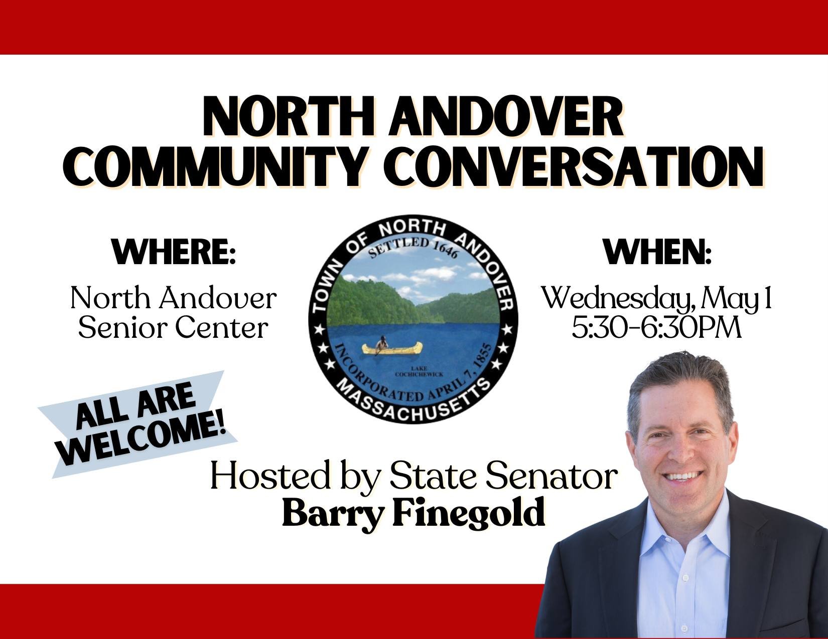 North Andover residents 🔔 Join me on Wednesday, May 1 at 5:30 for a Community Conversation! During this town hall style event, we will discuss local and state affairs, my legislative priorities, and issues that matter to you.

All are welcome at thi