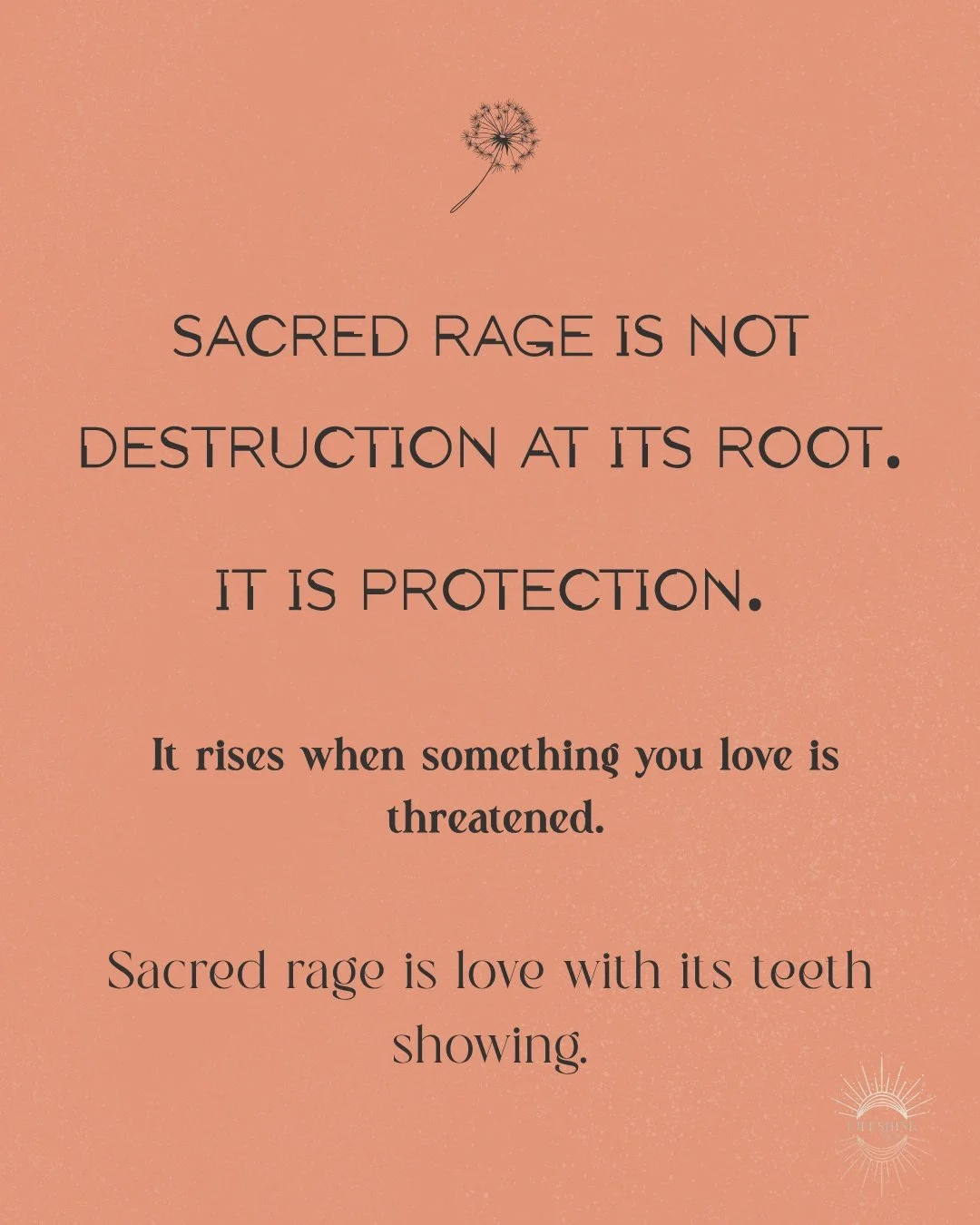 There is a fire burning in many of us right now.

Before you try to put it out &mdash; read this.

What you are feeling isn't destruction at its root. It rises when something you love is threatened. When the scales tip past what is bearable and your 
