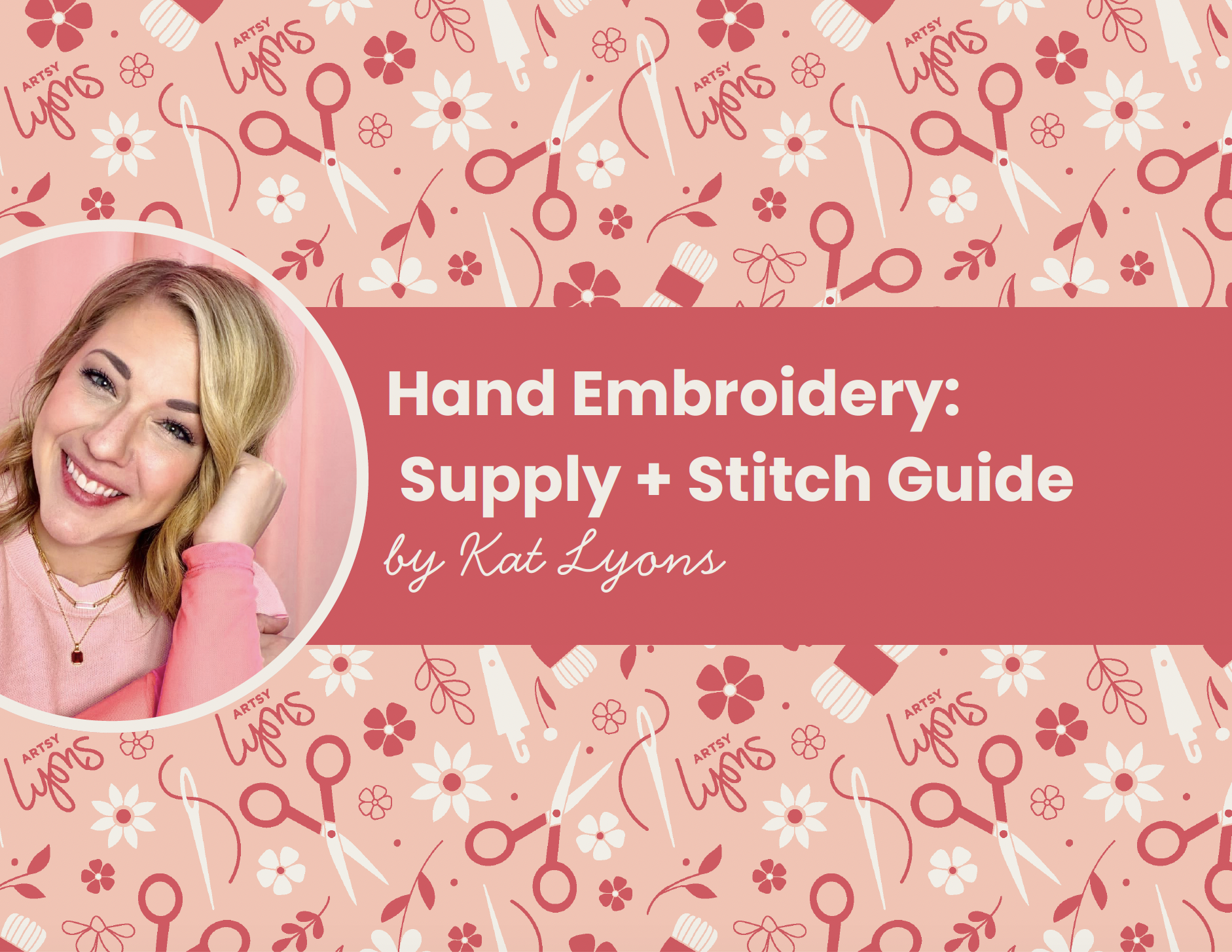 cover image for the stitch guide featuring a headshot of Kat Lyons and a bright pink pattern of craft supplies