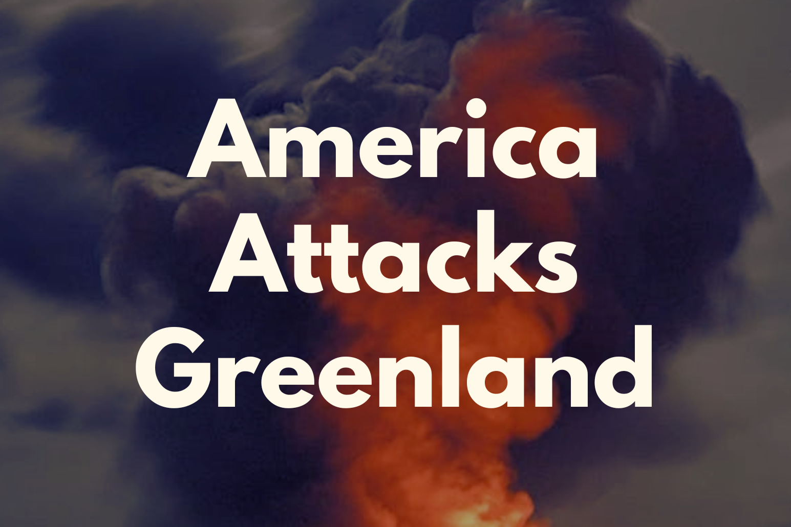 America Attacks Greenland