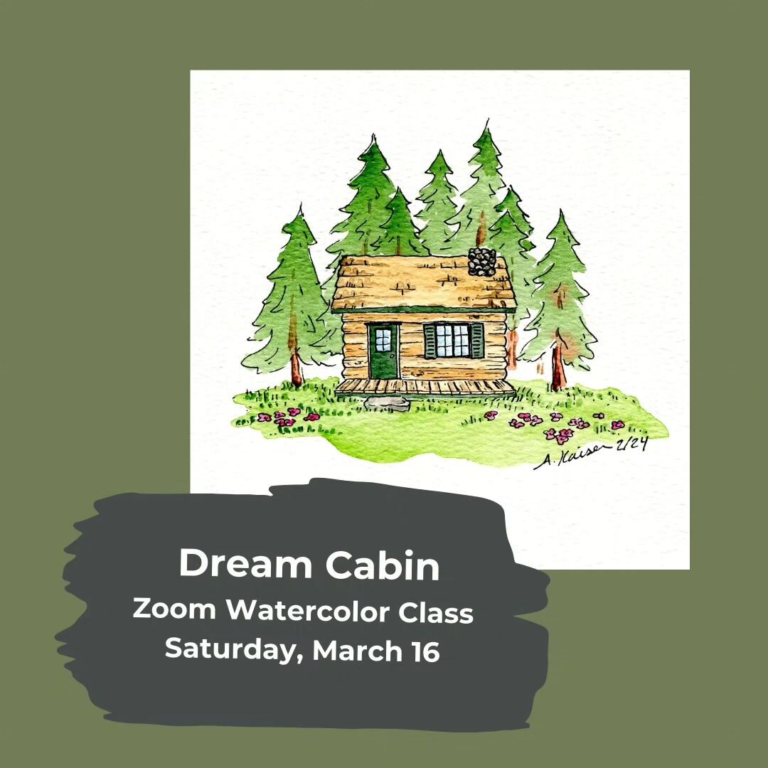 You're invited to join me for a fun class painting your &quot;dream cabin&quot;!

We'll meet via Zoom, and start with a simple introduction to the supplies and techniques I use for the majority of my paintings. Then, we'll dive in and paint our ideal
