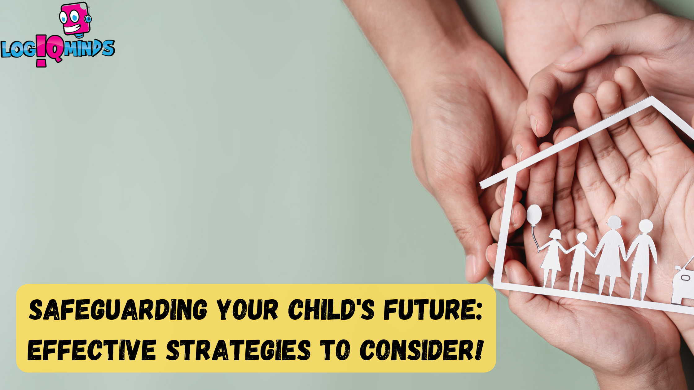 Safeguarding Your Child's Future: Effective Strategies to Consider!