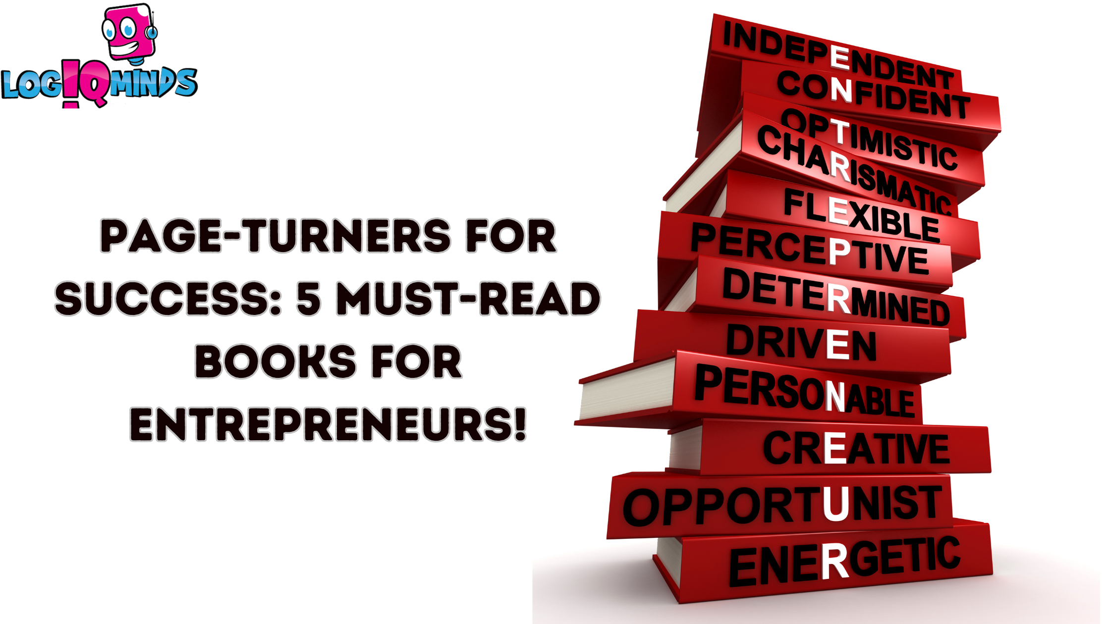 Page-Turners for Success: 5 Must-Read Books for Entrepreneurs!