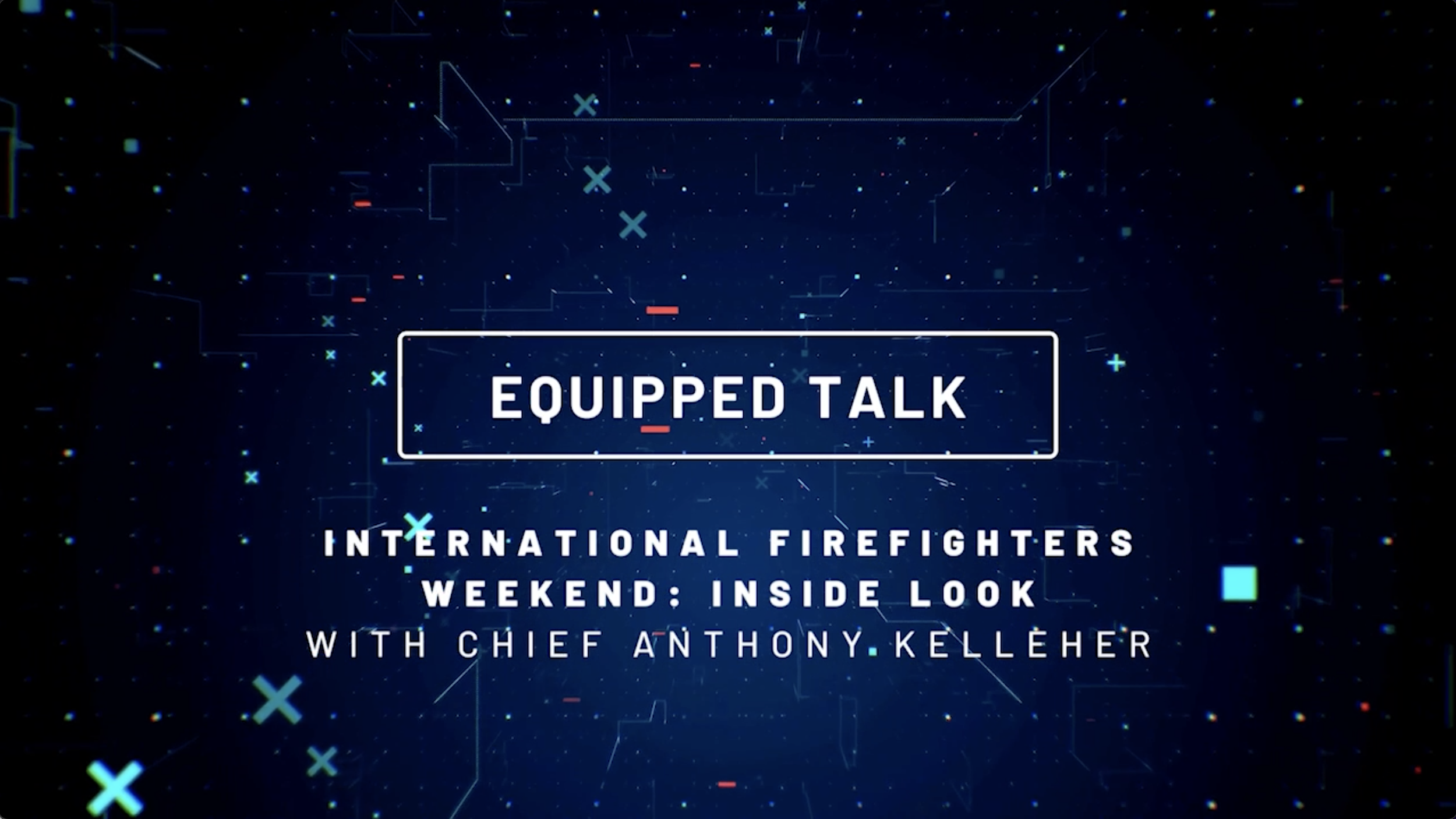 International Firefighters’ Weekend: Inside Look with Chief Anthony Kelleher