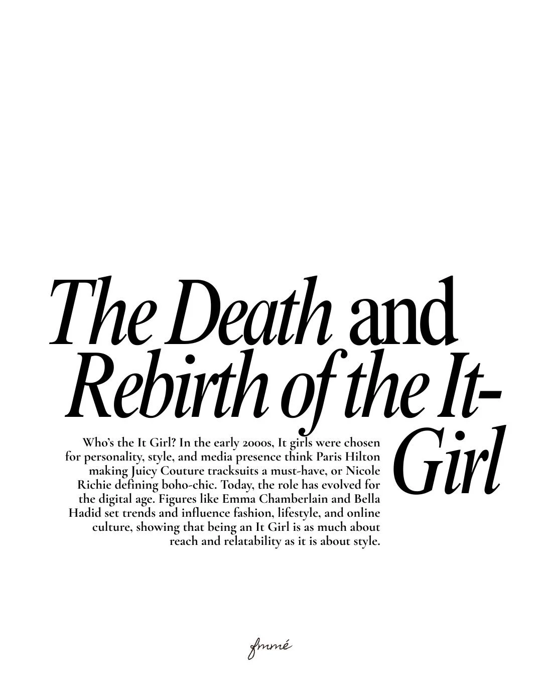 The It-Girl isn&rsquo;t dead&hellip; she just leveled up. 

Our newest article on fmm&eacute; dives into &ldquo;The Death and Rebirth of the It-Girl&rdquo; from the classic, paparazzi‑chased icons to today&rsquo;s digital-era, moodboard‑curated queen