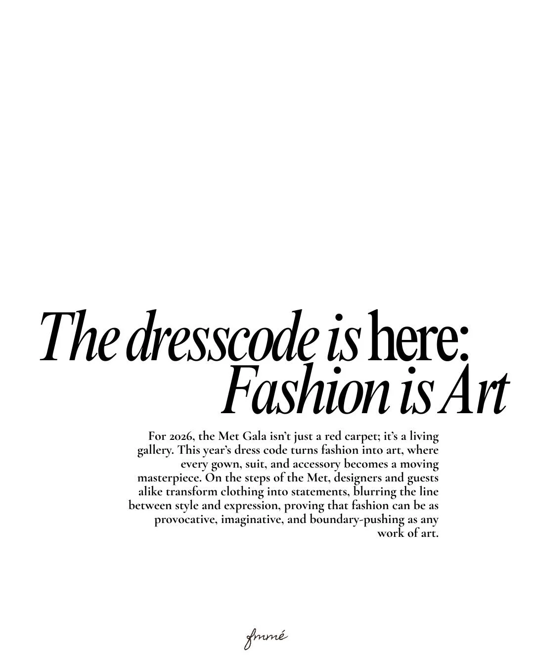 Met Gala 2026 is officially setting the fashion world alight and this year&rsquo;s dress code is &ldquo;Fashion Is Art,&rdquo; a directive that invites every guest to think of their look as a living masterpiece. The announcement connects directly to 